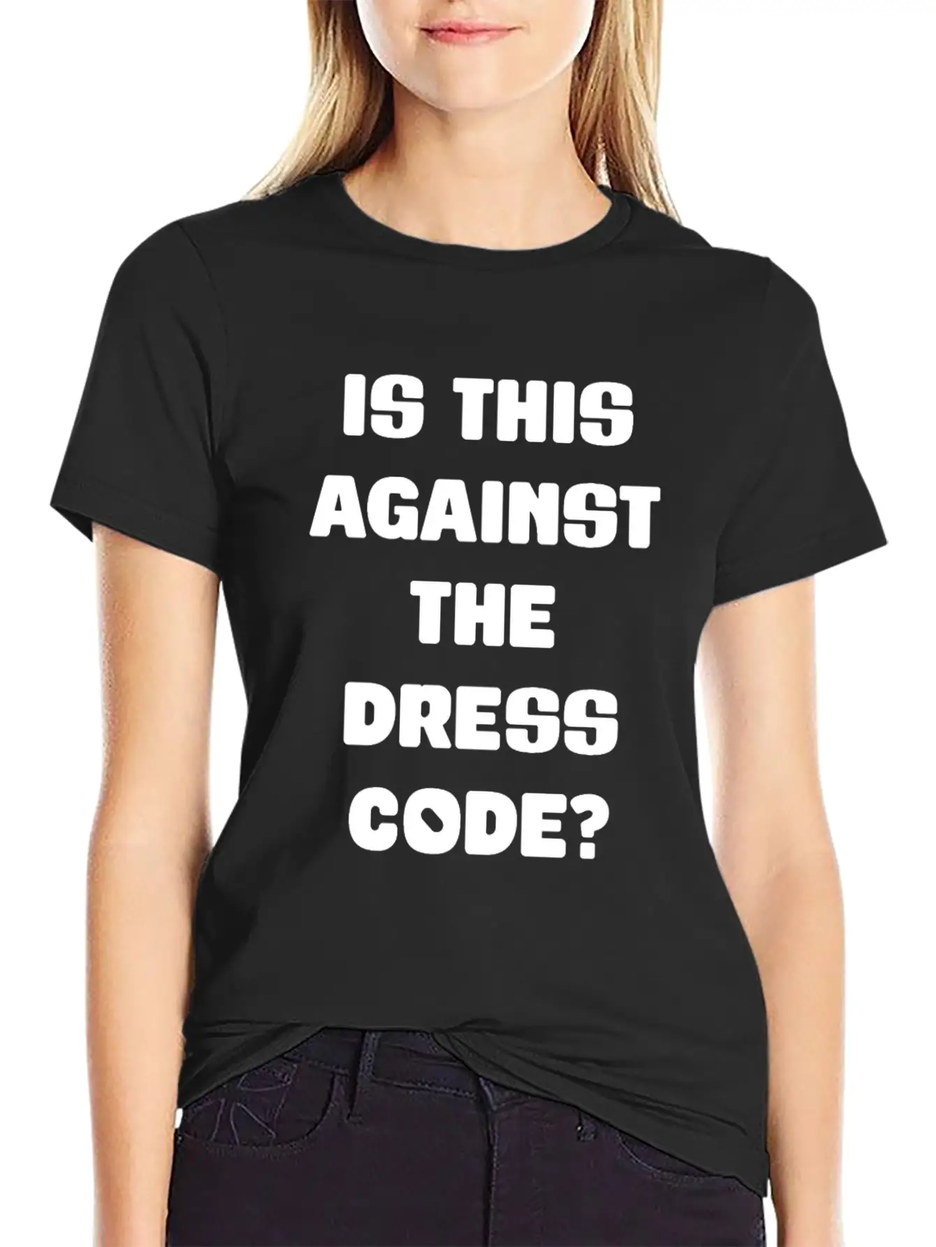 Is This Against The Dress Code Sarcastic Clothing Unisex Casual T-Shirt – Clean Design For Daily Comfort