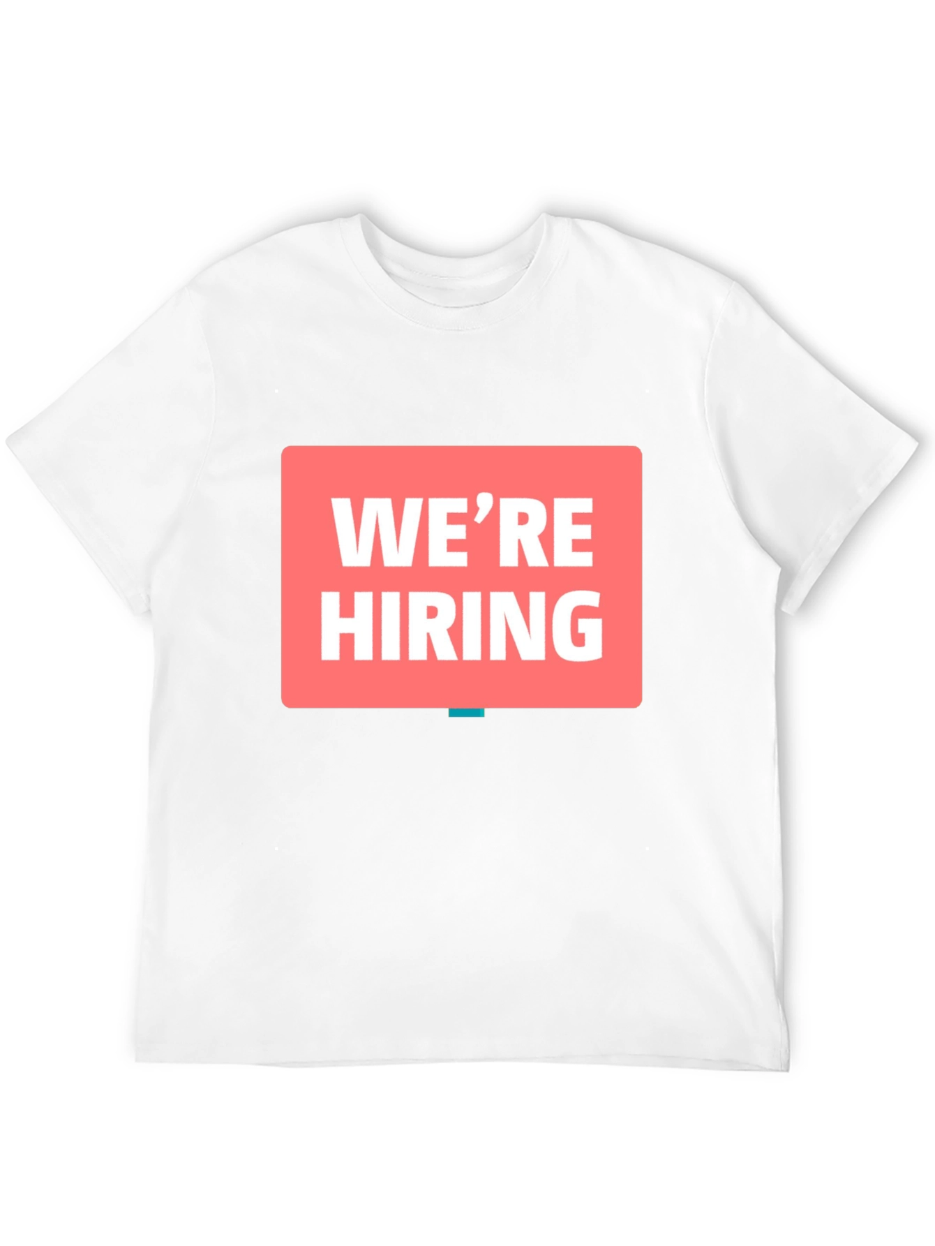 Were Hiring T-Shirt - Now Recruiting!