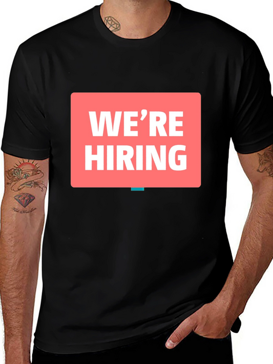 Were Hiring T-Shirt - Now Recruiting!