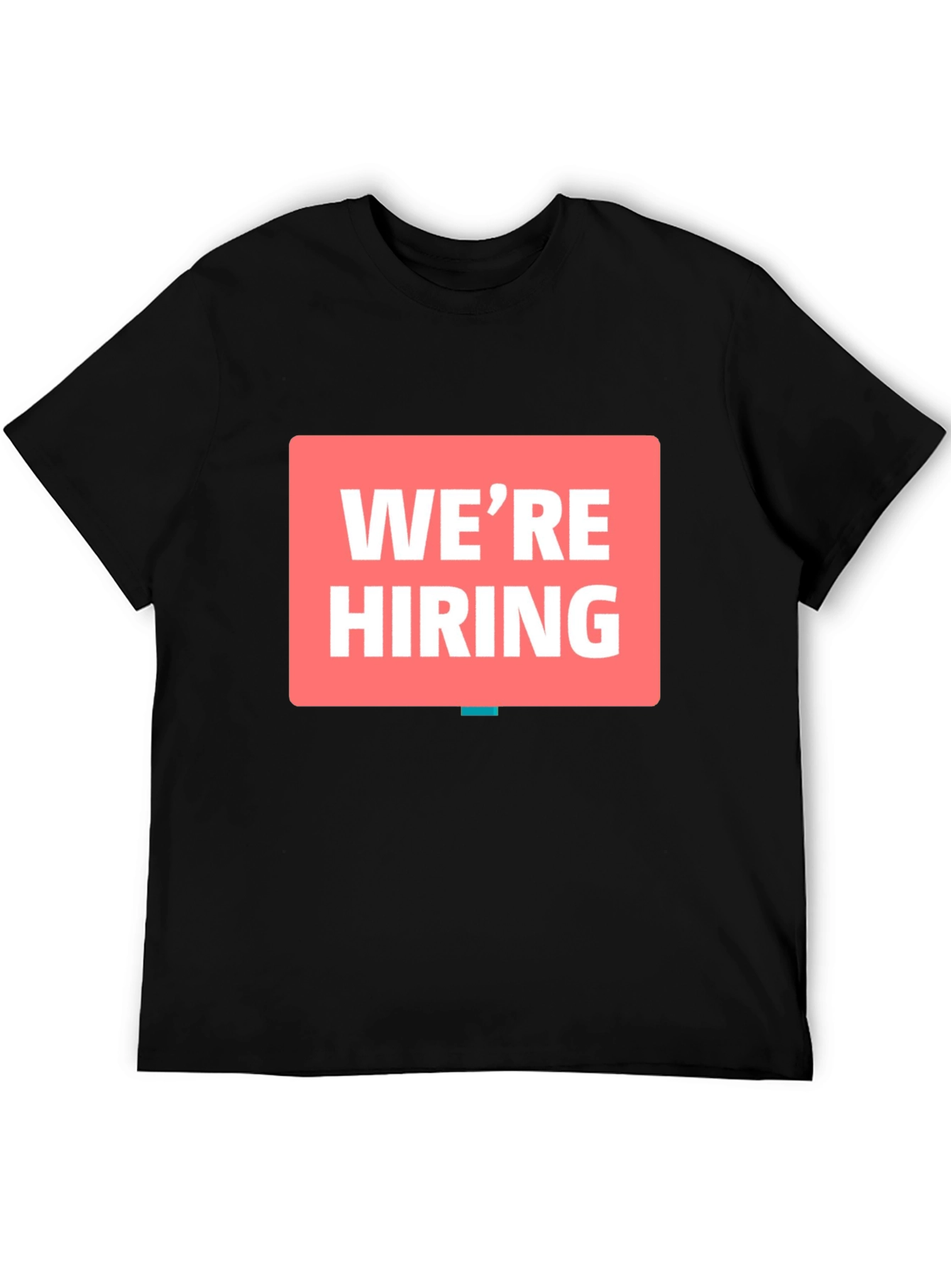 Were Hiring T-Shirt - Now Recruiting!