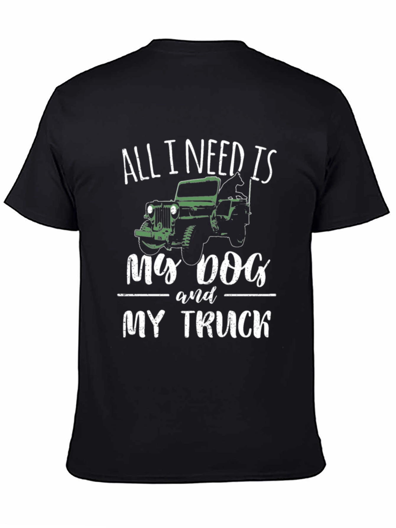 Dog & Truck Lover T-Shirt - All I Need