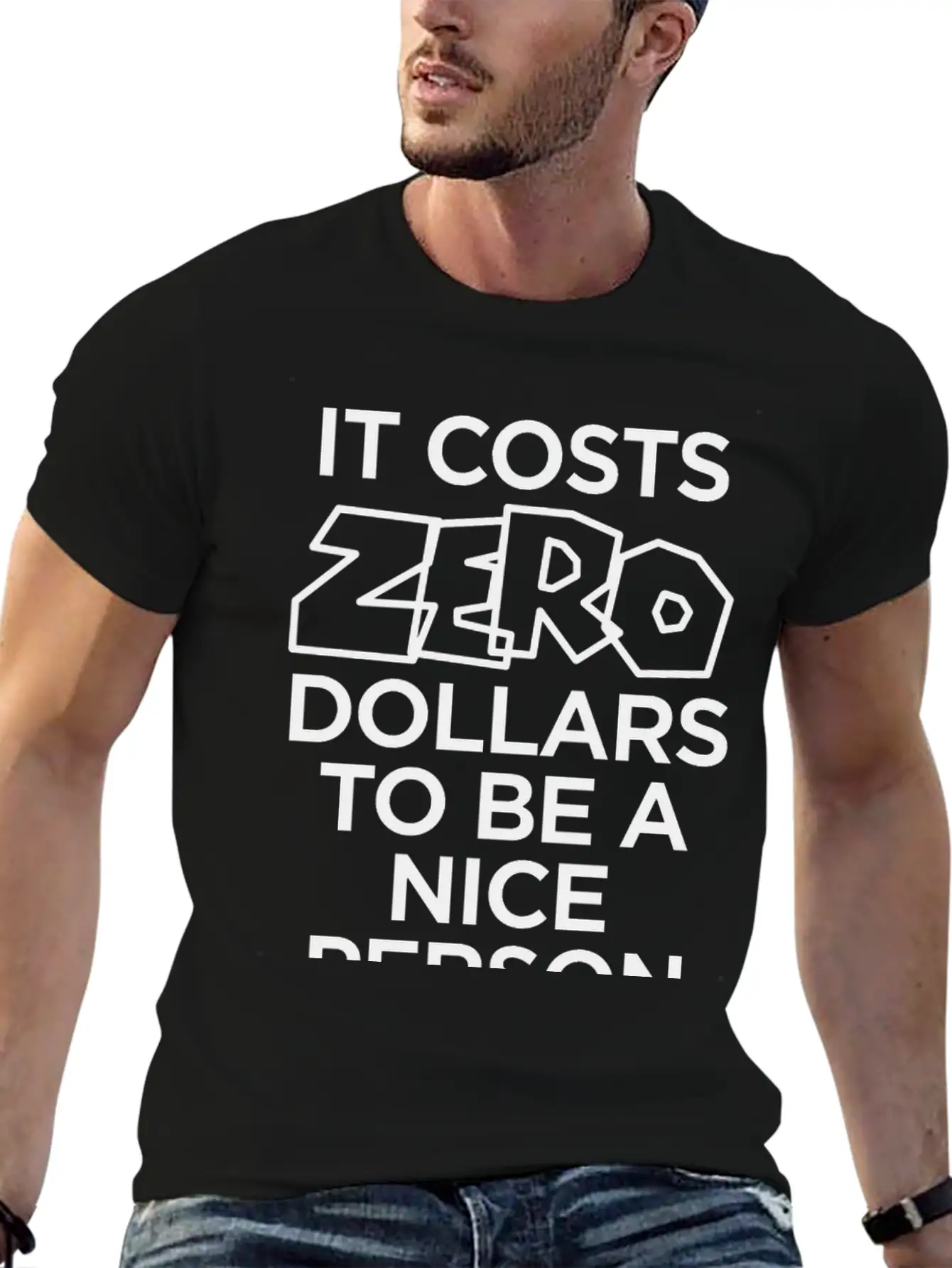 IT COSTS ZERO DOLLARS TO BE A NICE PERSON Timeless Short Sleeve Tee – Comfy And Minimalist Design