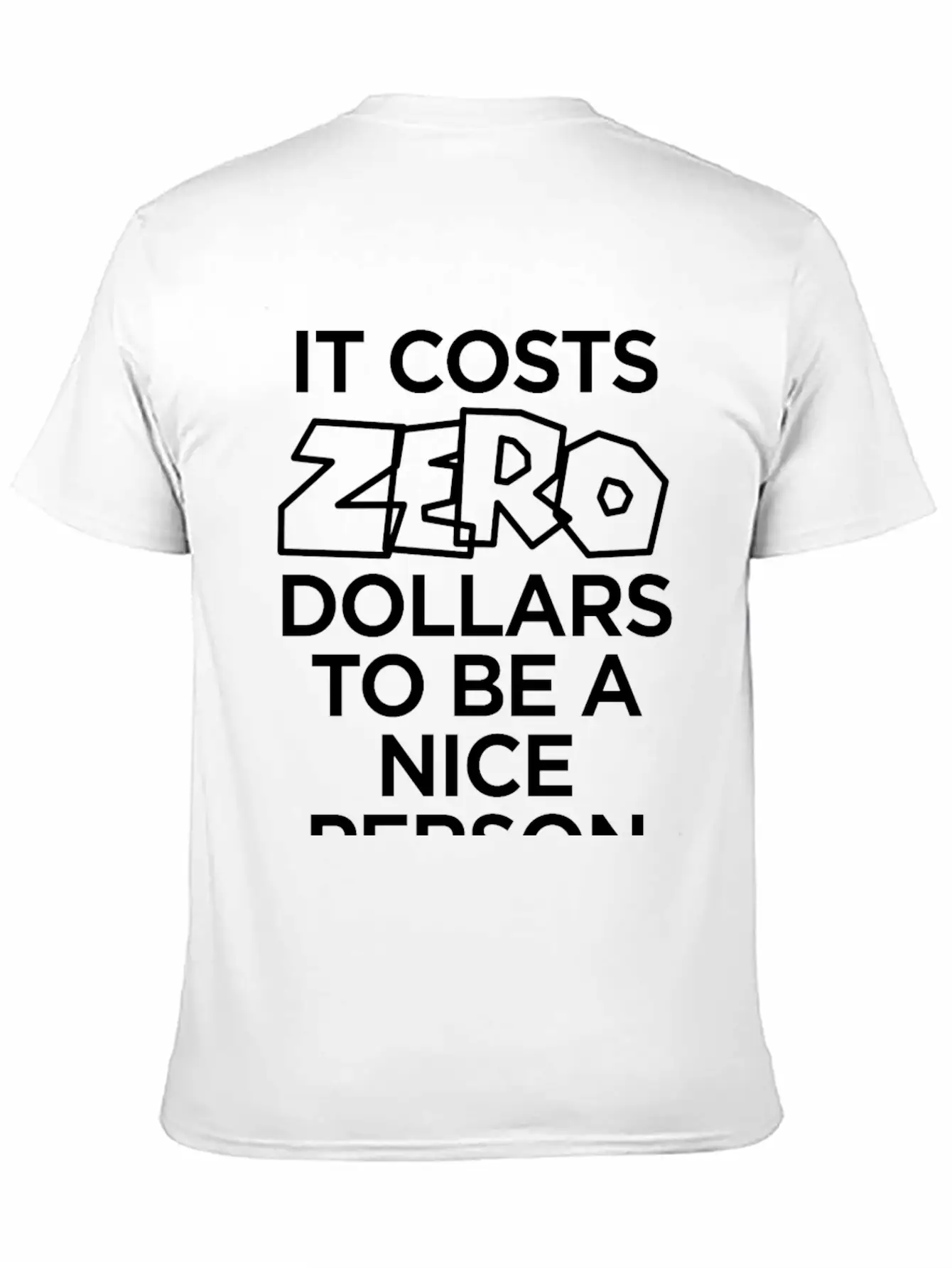IT COSTS ZERO DOLLARS TO BE A NICE PERSON Timeless Short Sleeve Tee – Comfy And Minimalist Design