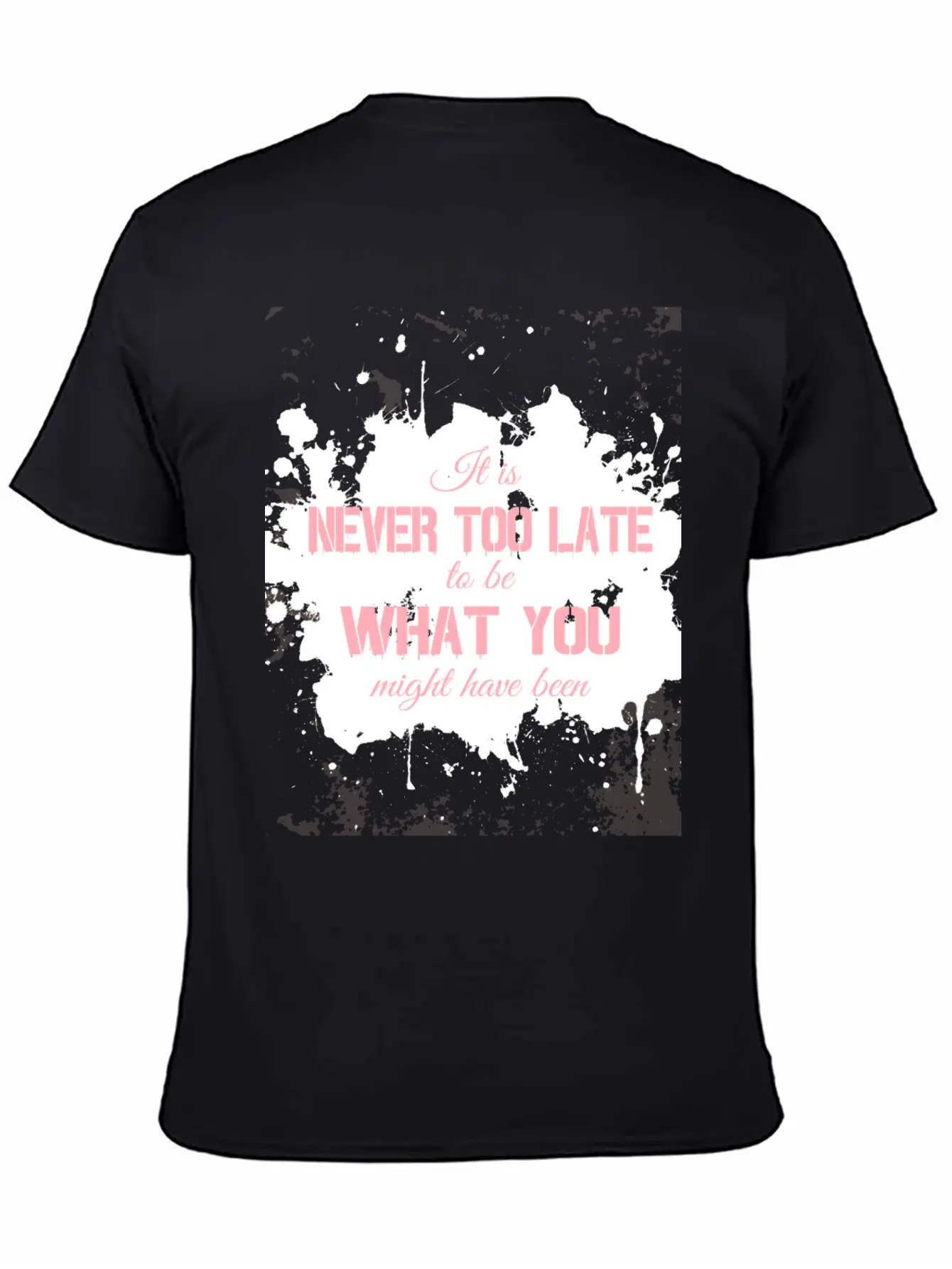 It Is Never Too Late To Be What You Might Have Bee Essential Unisex Summer Tee – Soft Cotton Casual Fit