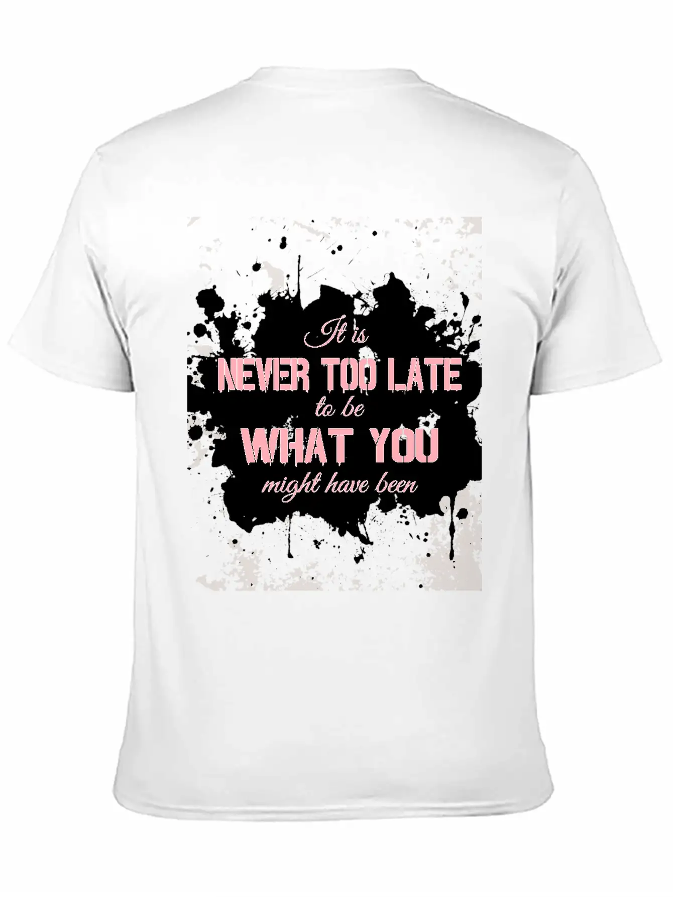 It Is Never Too Late To Be What You Might Have Bee Essential Unisex Summer Tee – Soft Cotton Casual Fit