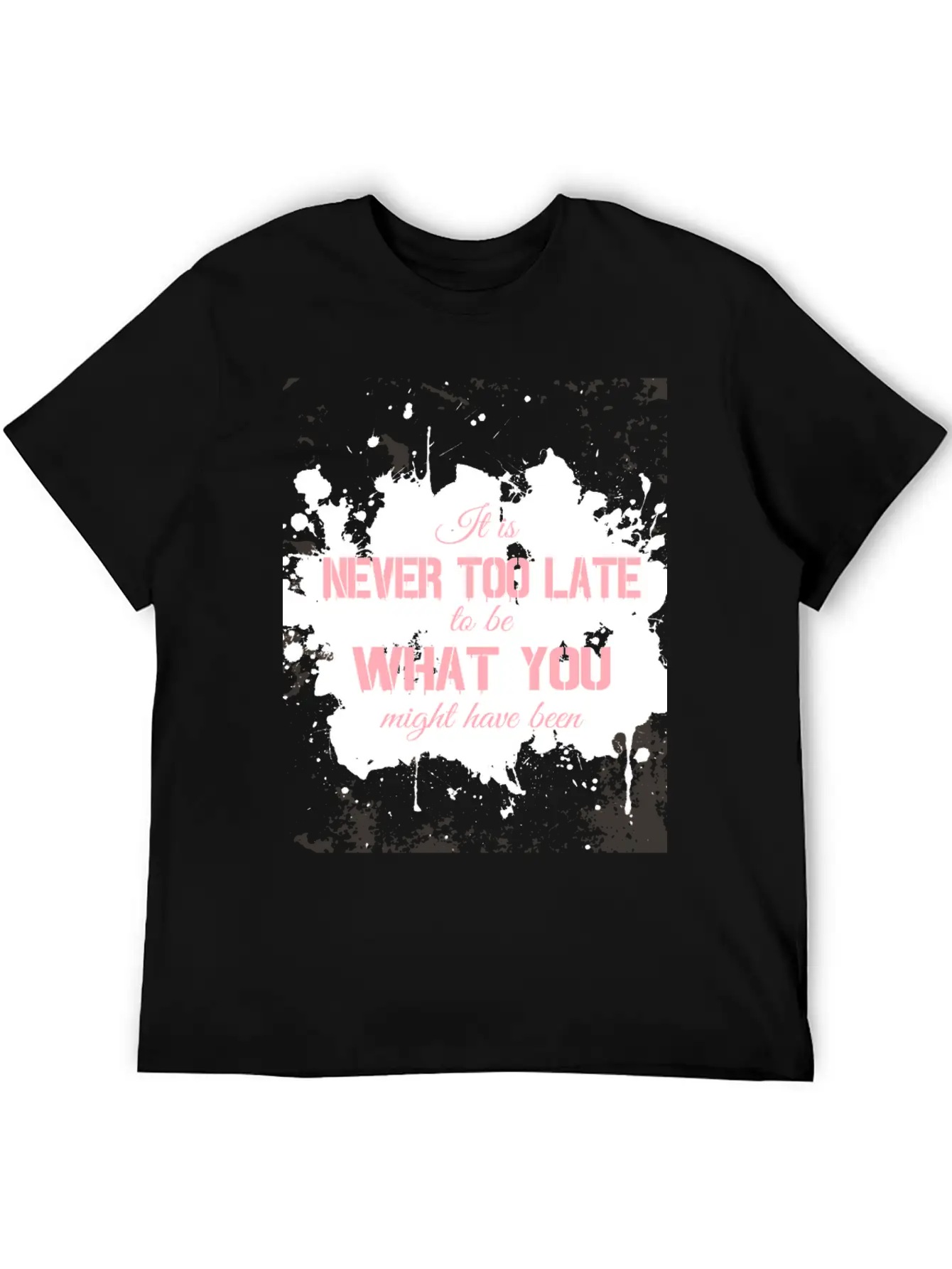 It Is Never Too Late To Be What You Might Have Bee Essential Unisex Summer Tee – Soft Cotton Casual Fit