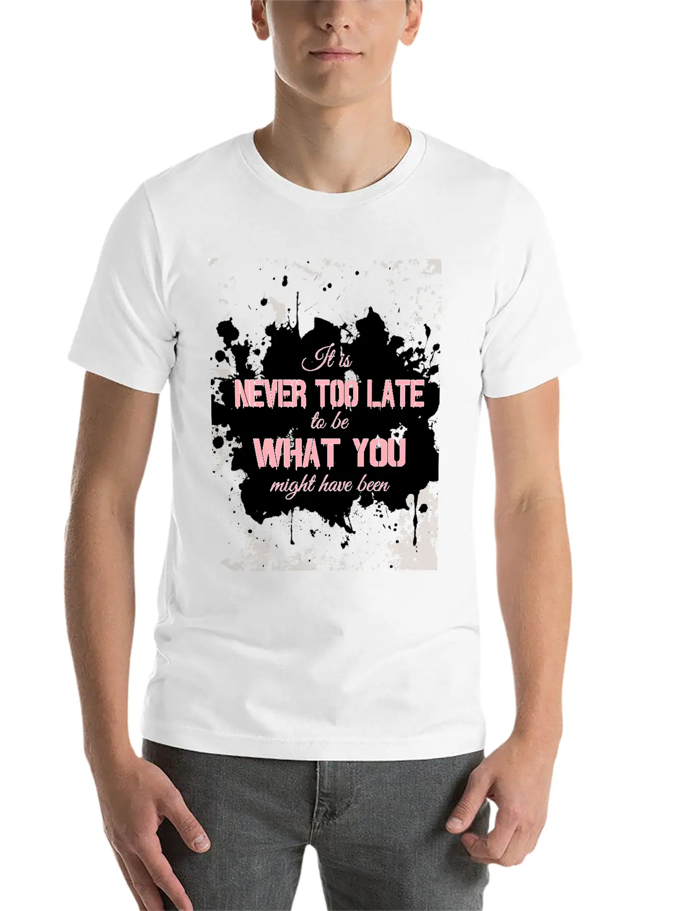 It Is Never Too Late To Be What You Might Have Bee Essential Unisex Summer Tee – Soft Cotton Casual Fit