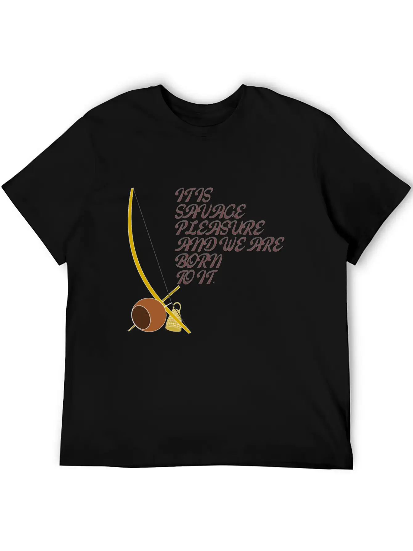 It Is Savage Pleasure And We Are Born To It Stylish Everyday T-Shirt – Unisex Basic Cotton Tee