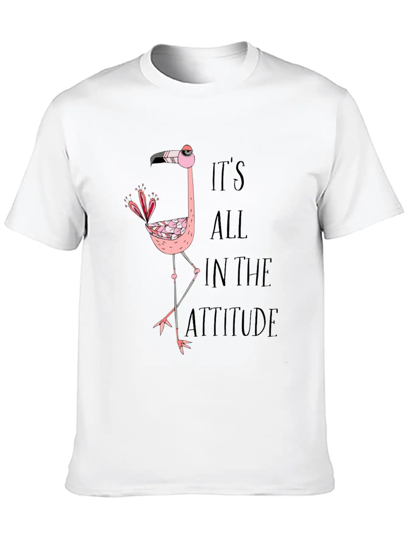 It S All In The Attitude Pink Flamingo Timeless Short Sleeve Tee – Comfy And Minimalist Design