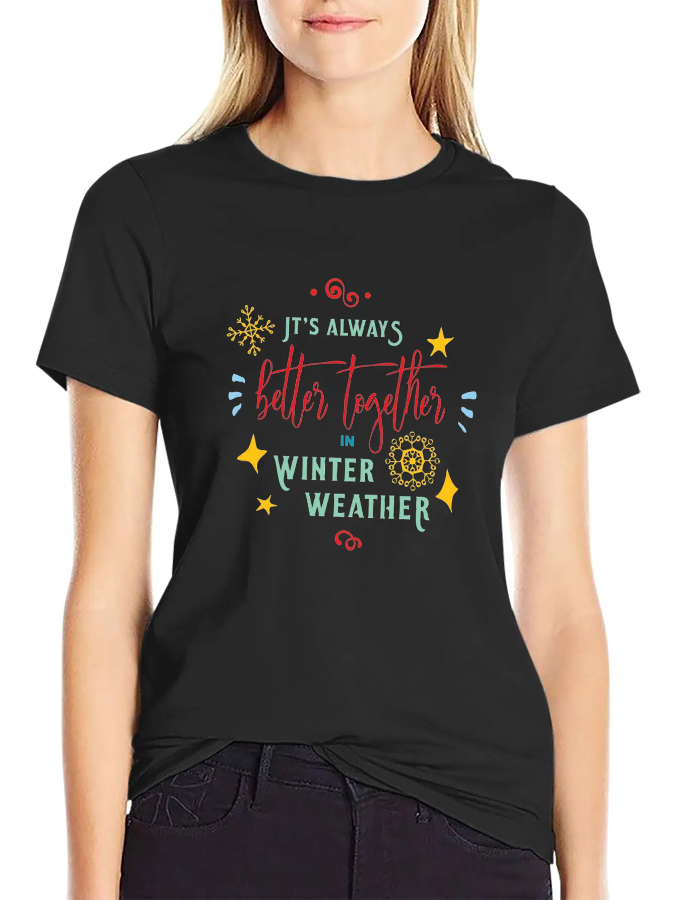 It S Always Better Together In Winter Weather Stylish Everyday T-Shirt – Unisex Basic Cotton Tee