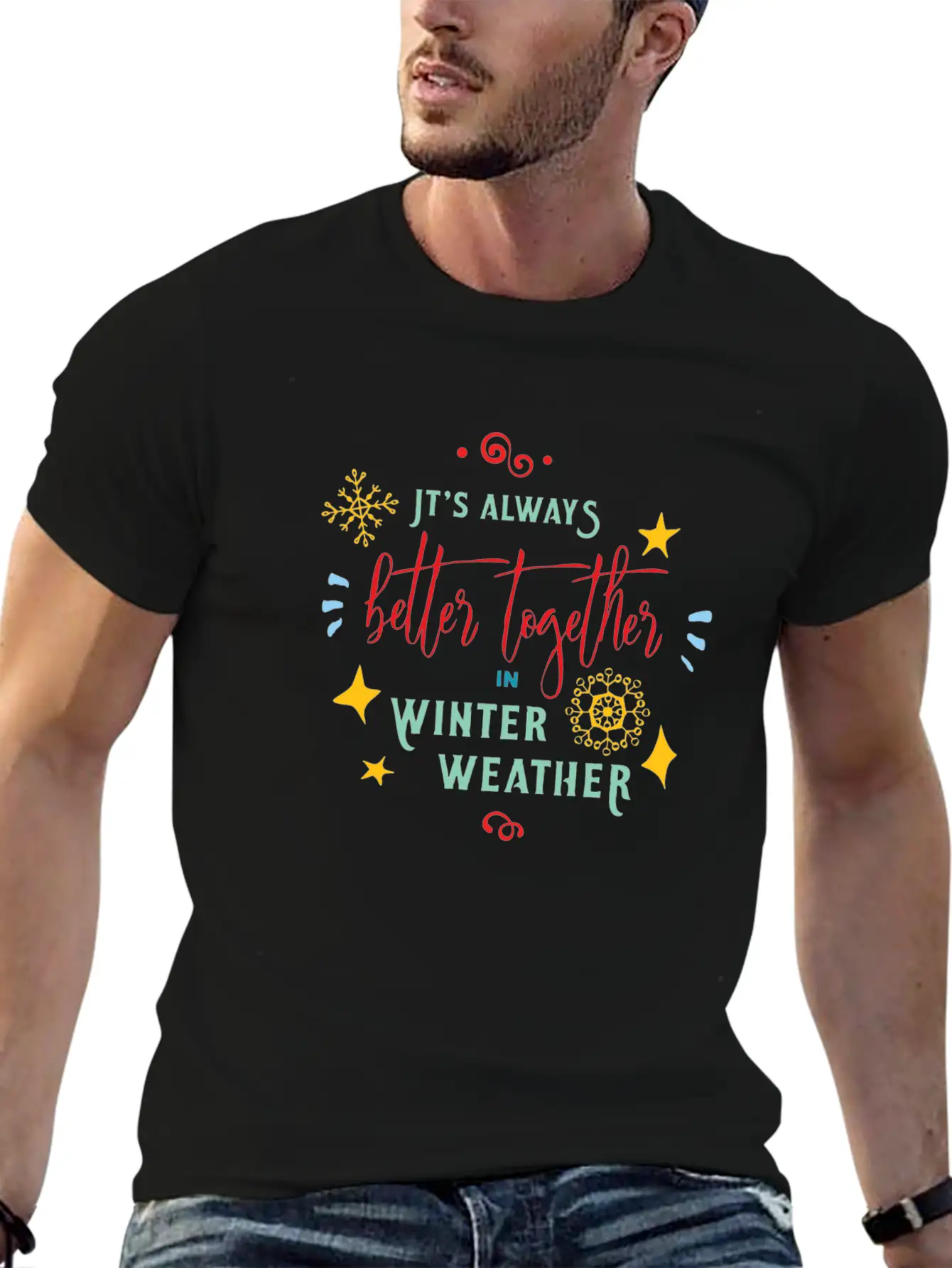 It S Always Better Together In Winter Weather Stylish Everyday T-Shirt – Unisex Basic Cotton Tee