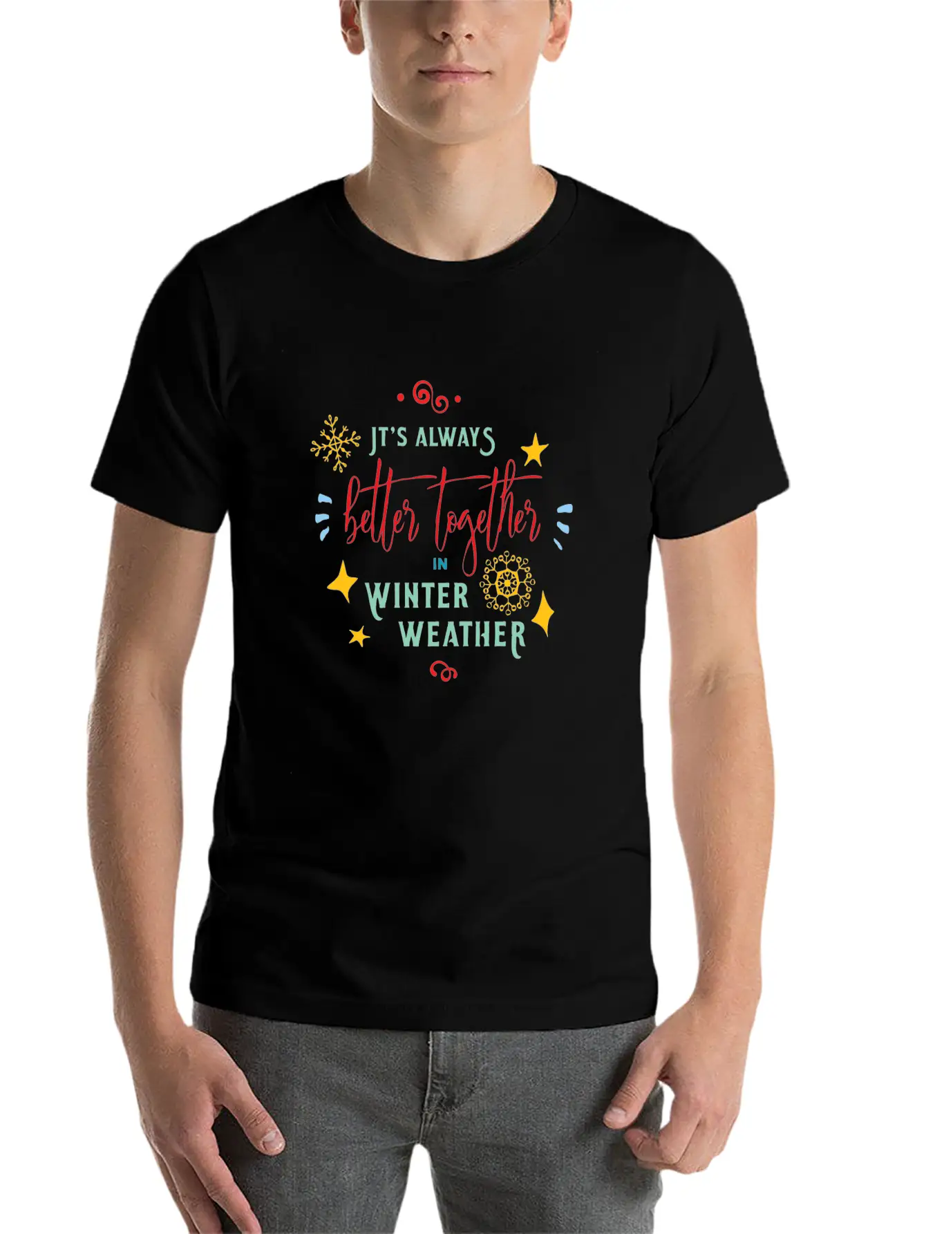 It S Always Better Together In Winter Weather Stylish Everyday T-Shirt – Unisex Basic Cotton Tee