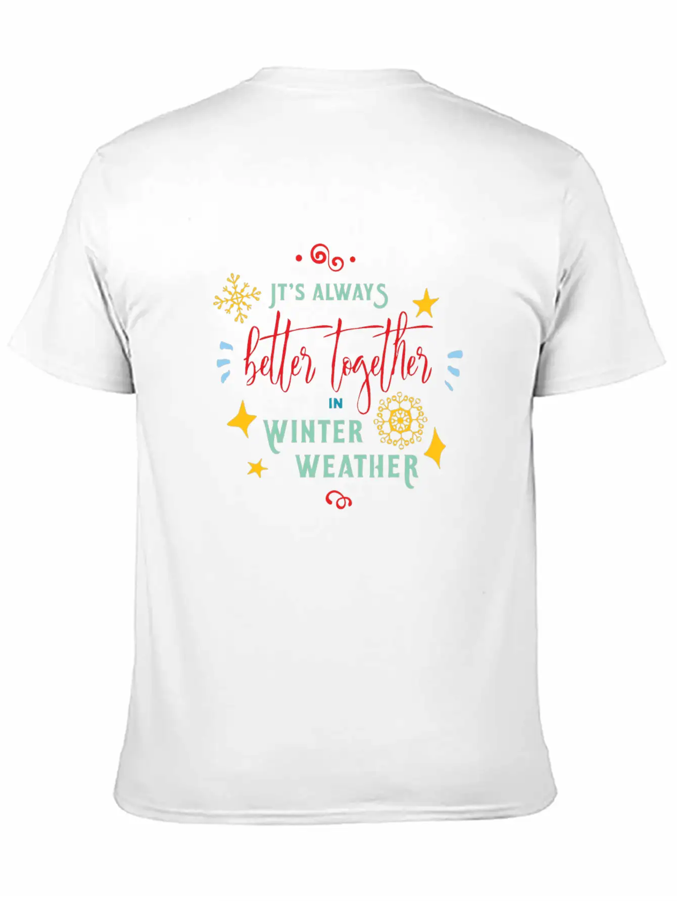 It S Always Better Together In Winter Weather Stylish Everyday T-Shirt – Unisex Basic Cotton Tee