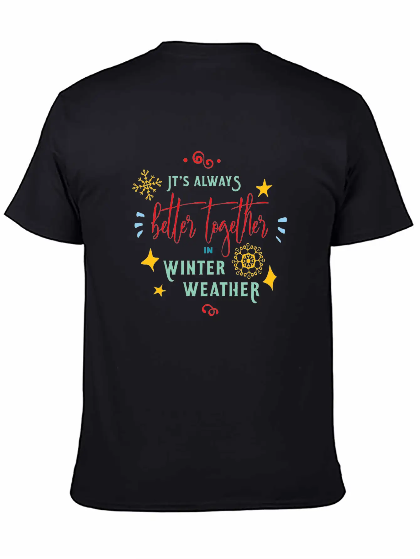 It S Always Better Together In Winter Weather Stylish Everyday T-Shirt – Unisex Basic Cotton Tee