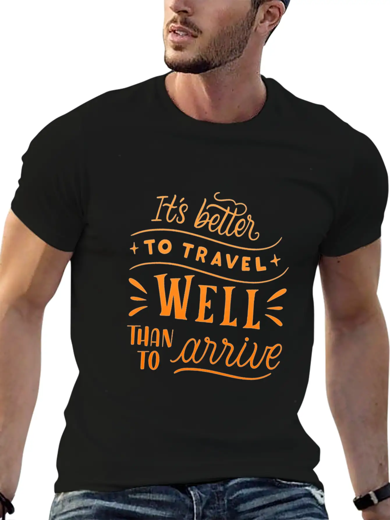 IT S BETTER TO TRAVEL WELL THAN TO ARRIVE Unisex Short Sleeve Soft Cotton T-Shirt – Casual Everyday Wear