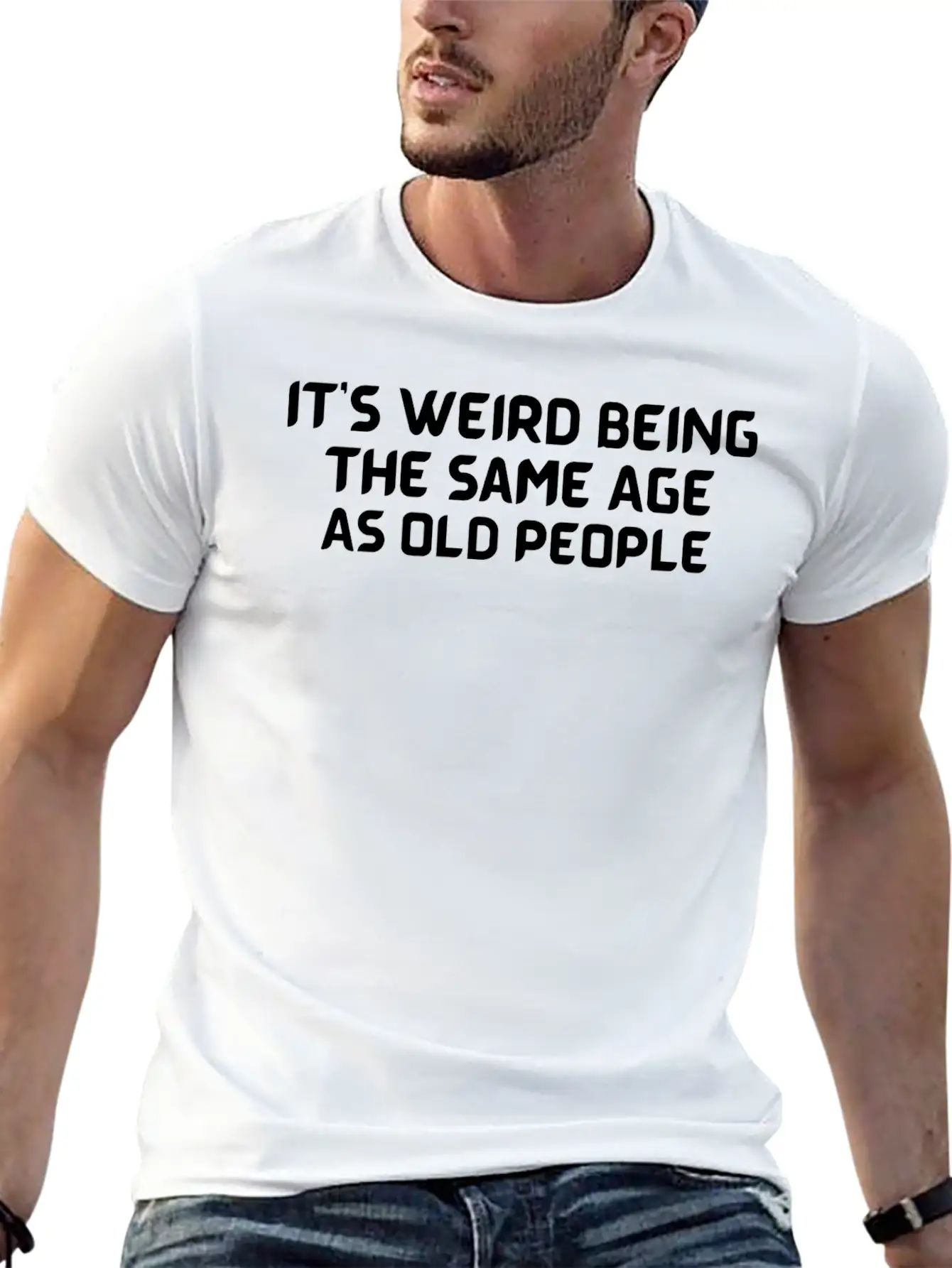 It S Weird Being The Same Age As Old People Unisex Casual T-Shirt – Clean Design For Daily Comfort