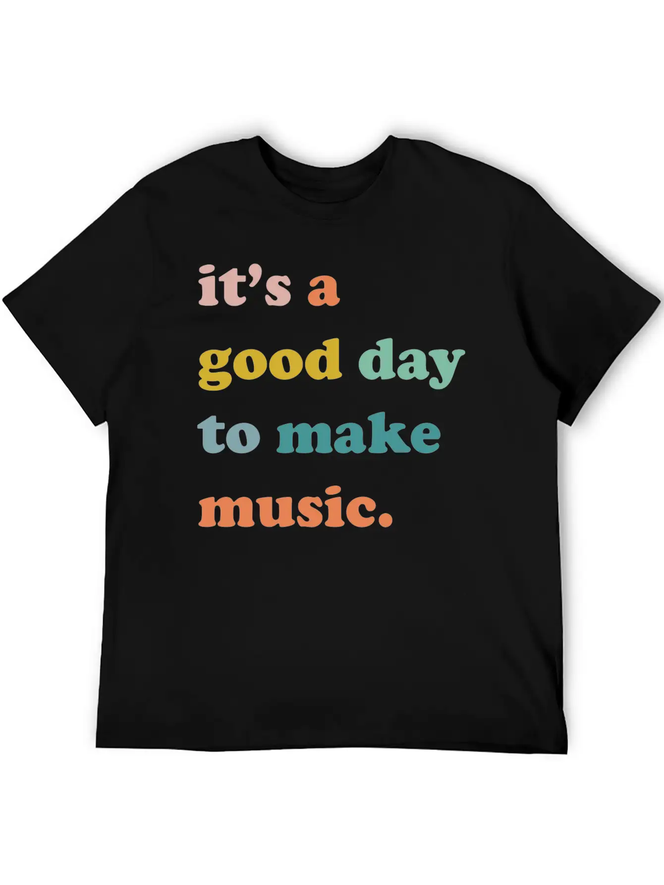 It's A Good Day To Make Music Comfortable Minimalist Graphic Tee – Summer Style Essential