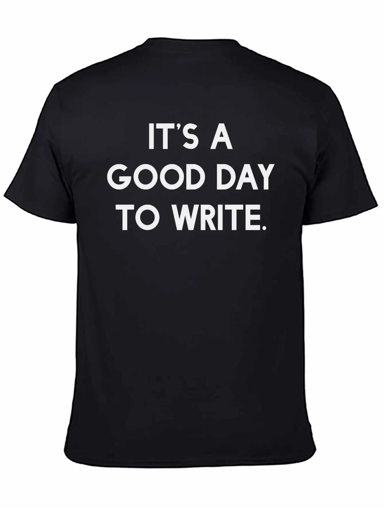 It's A Good Day To Write Stylish Everyday T-Shirt – Unisex Basic Cotton Tee