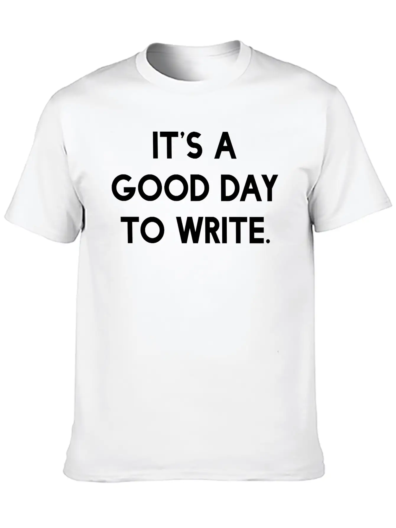 It's A Good Day To Write Stylish Everyday T-Shirt – Unisex Basic Cotton Tee