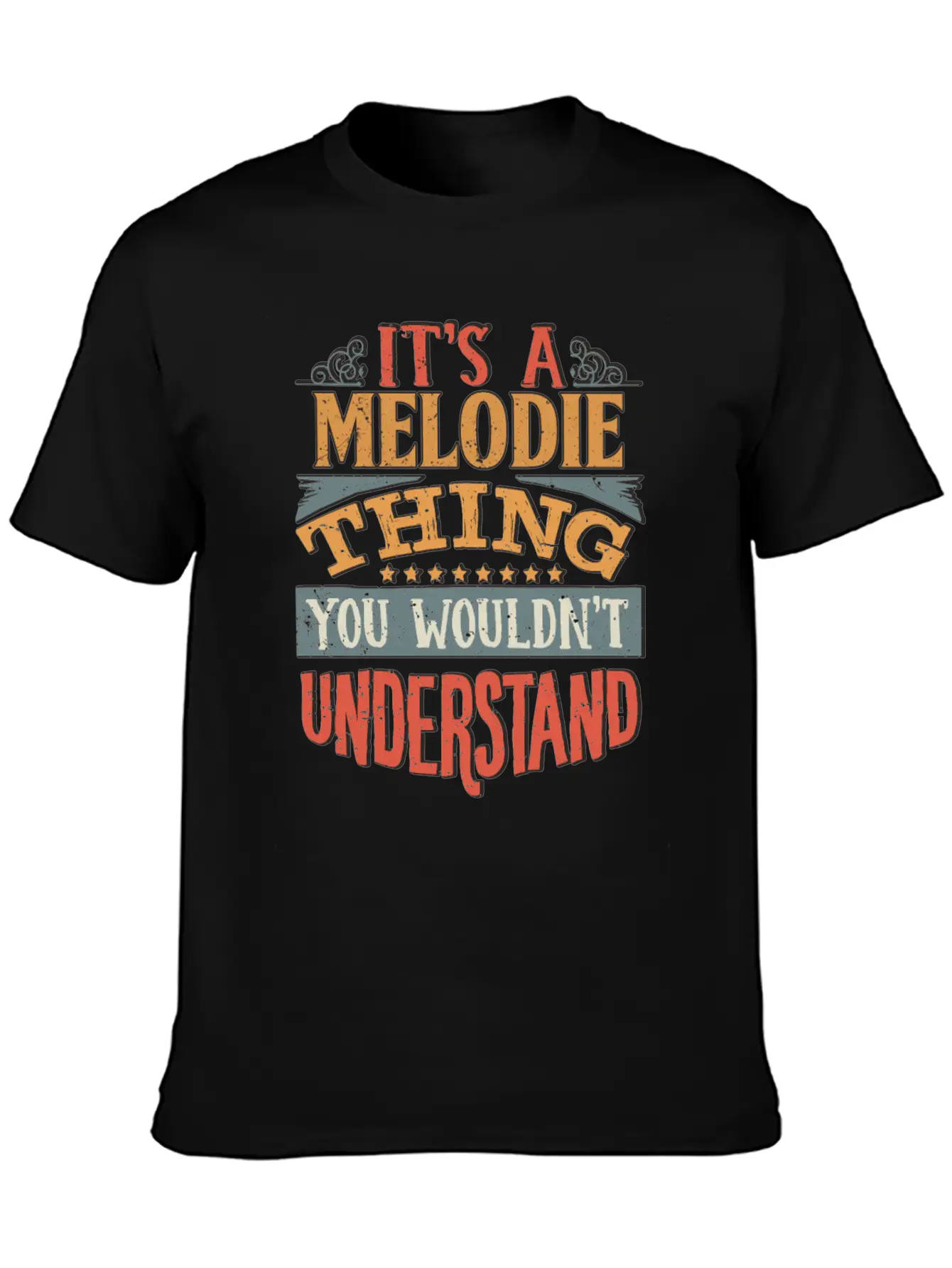 It's A Melodie Thing You Wouldnt Understand - Timeless Short Sleeve Tee – Comfy And Minimalist Design