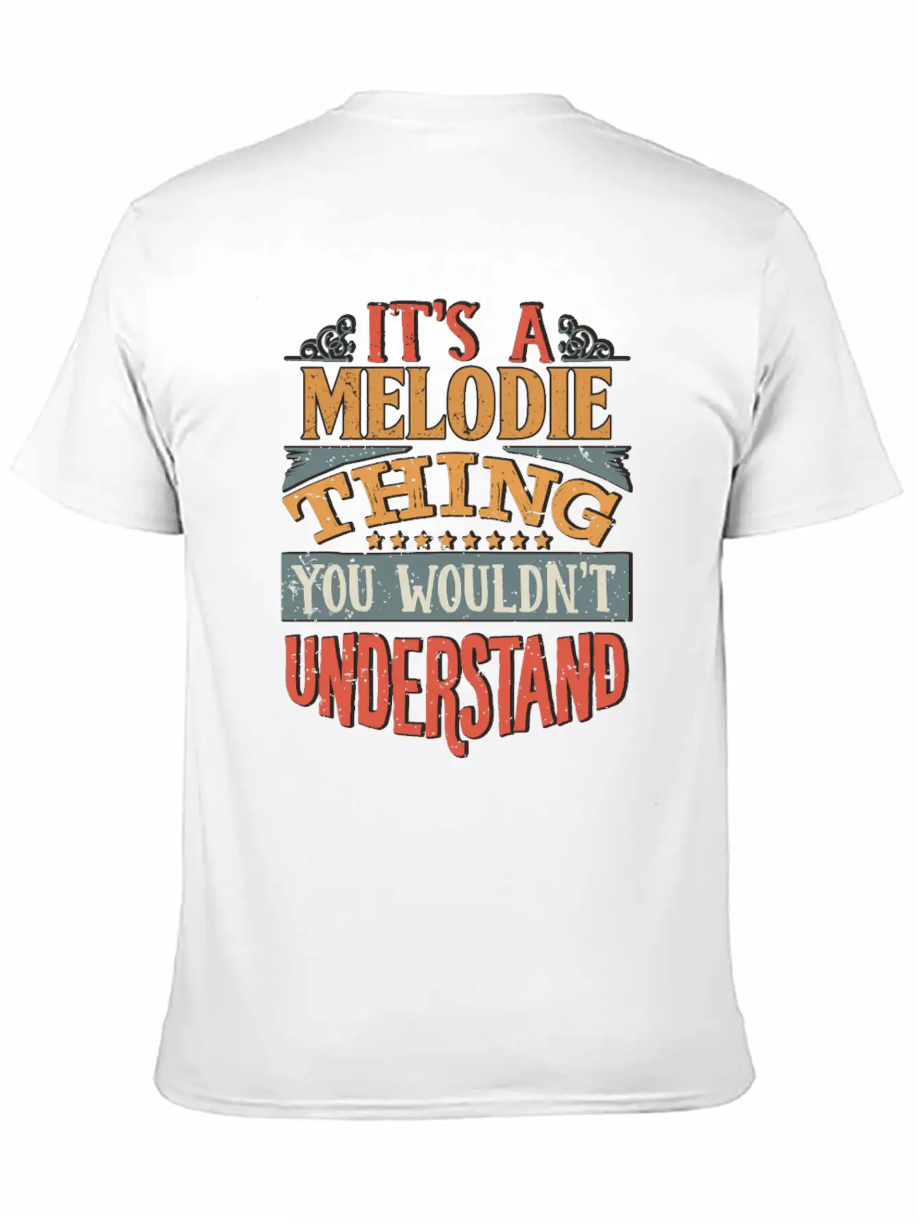 It's A Melodie Thing You Wouldnt Understand - Timeless Short Sleeve Tee – Comfy And Minimalist Design