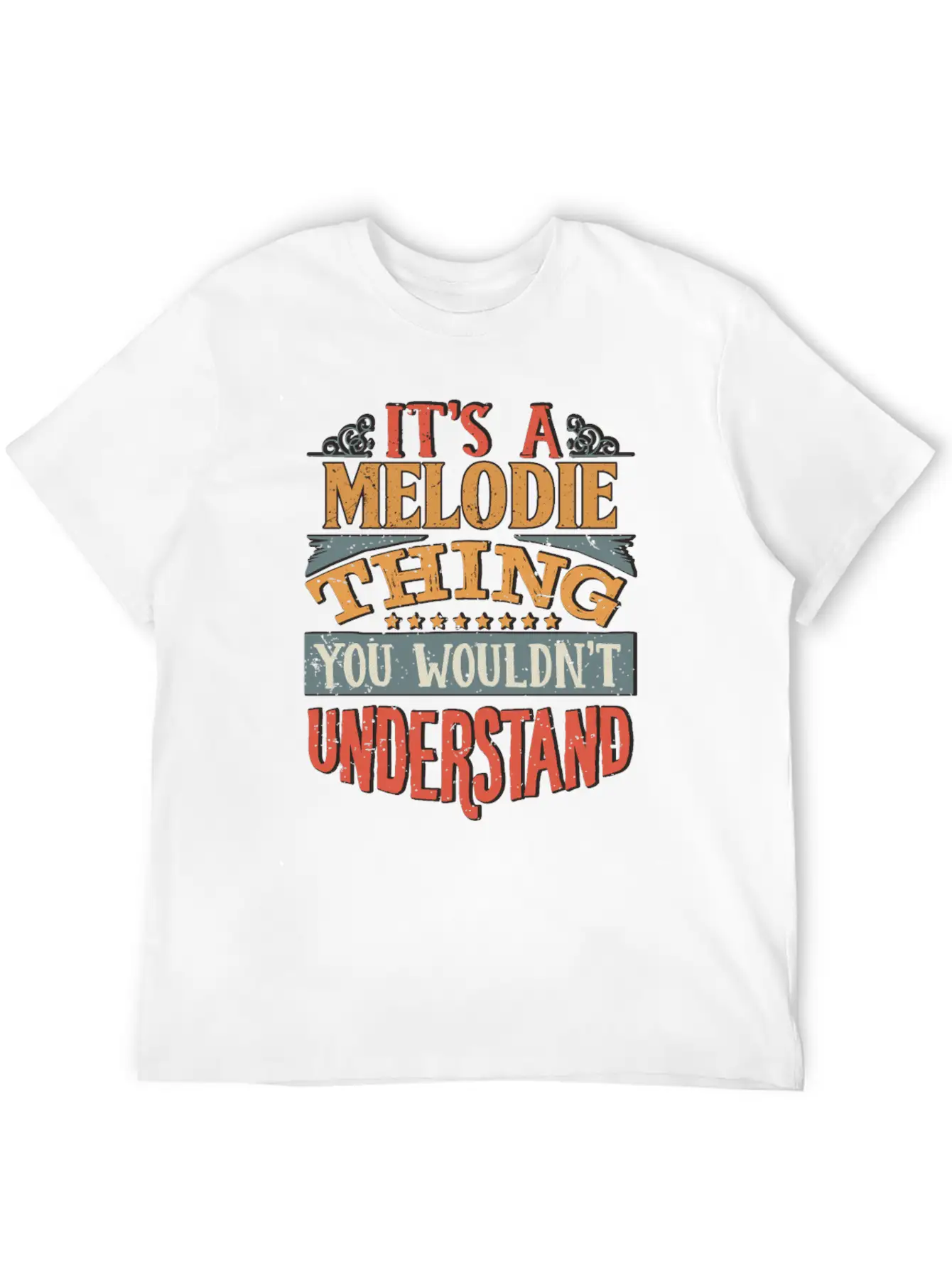 It's A Melodie Thing You Wouldnt Understand - Timeless Short Sleeve Tee – Comfy And Minimalist Design