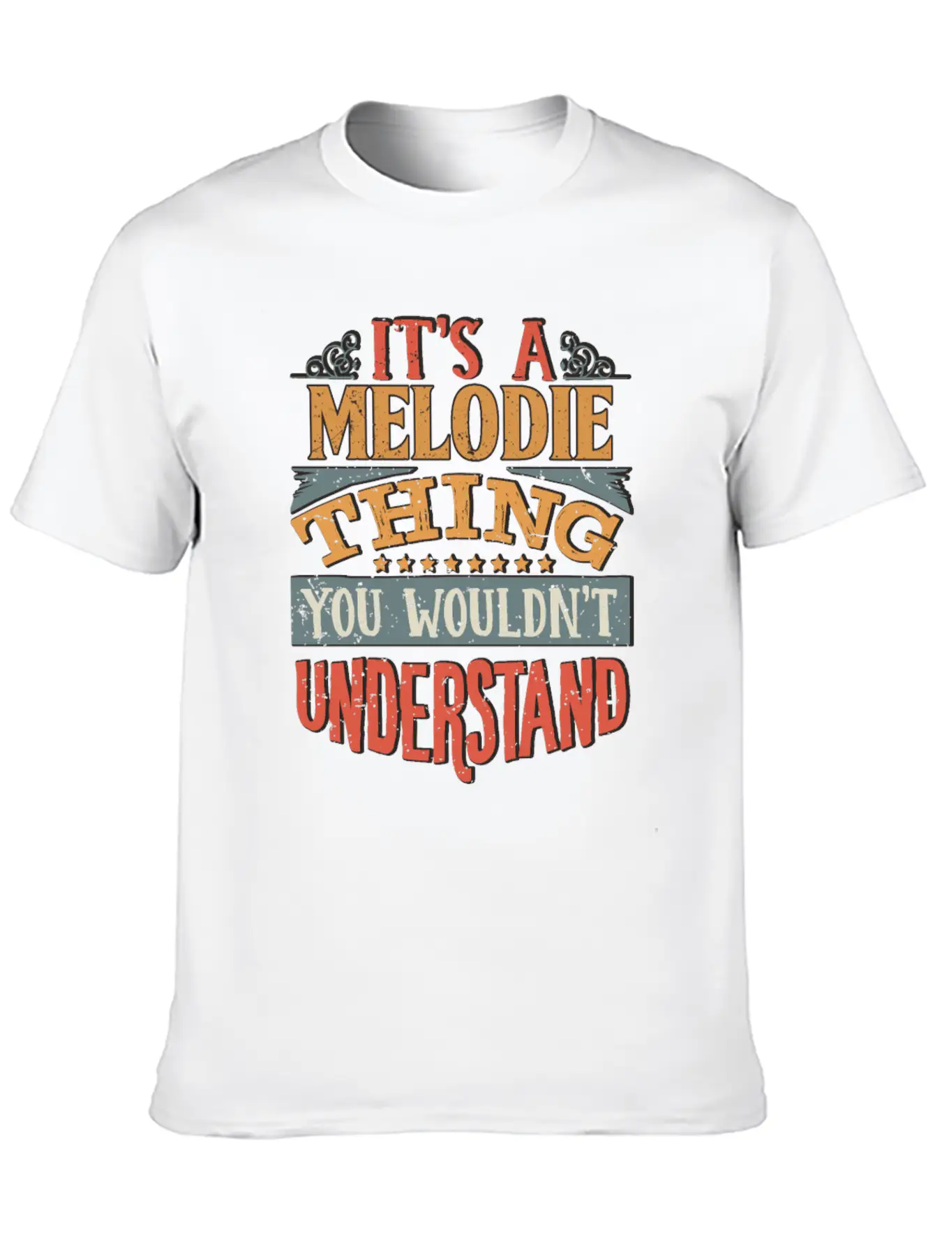 It's A Melodie Thing You Wouldnt Understand - Timeless Short Sleeve Tee – Comfy And Minimalist Design