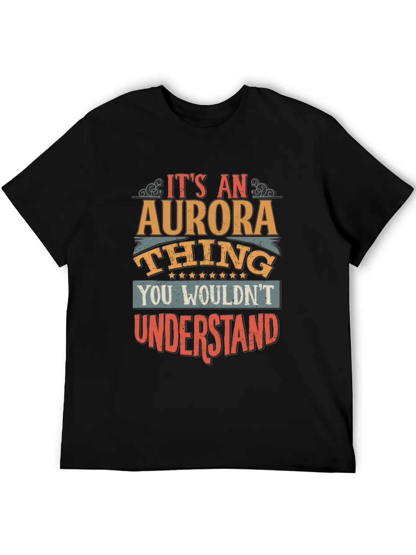 It's An Aurora Thing You Wouldn't Understand - Comfortable Minimalist Graphic Tee – Summer Style Essential
