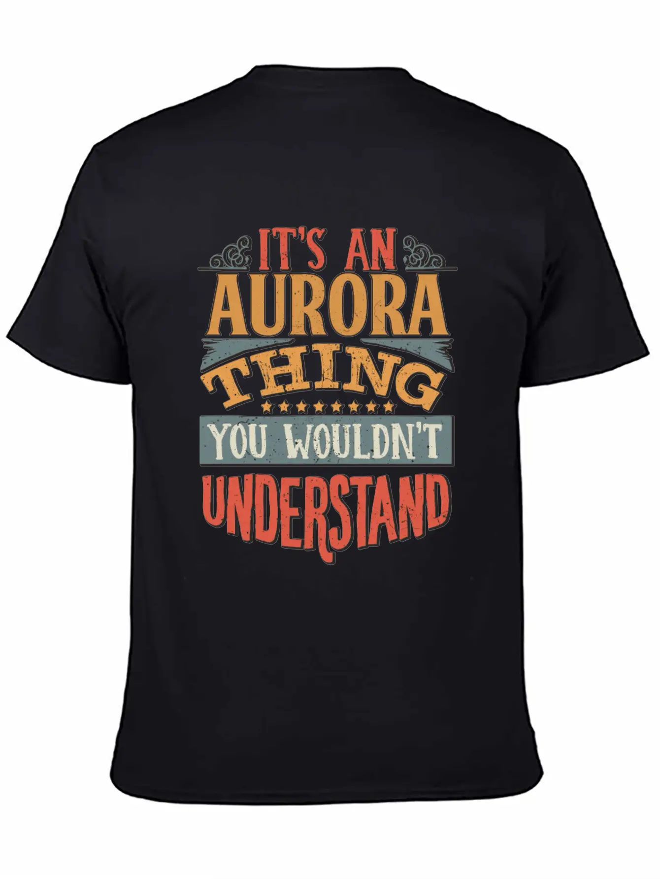 It's An Aurora Thing You Wouldn't Understand - Comfortable Minimalist Graphic Tee – Summer Style Essential