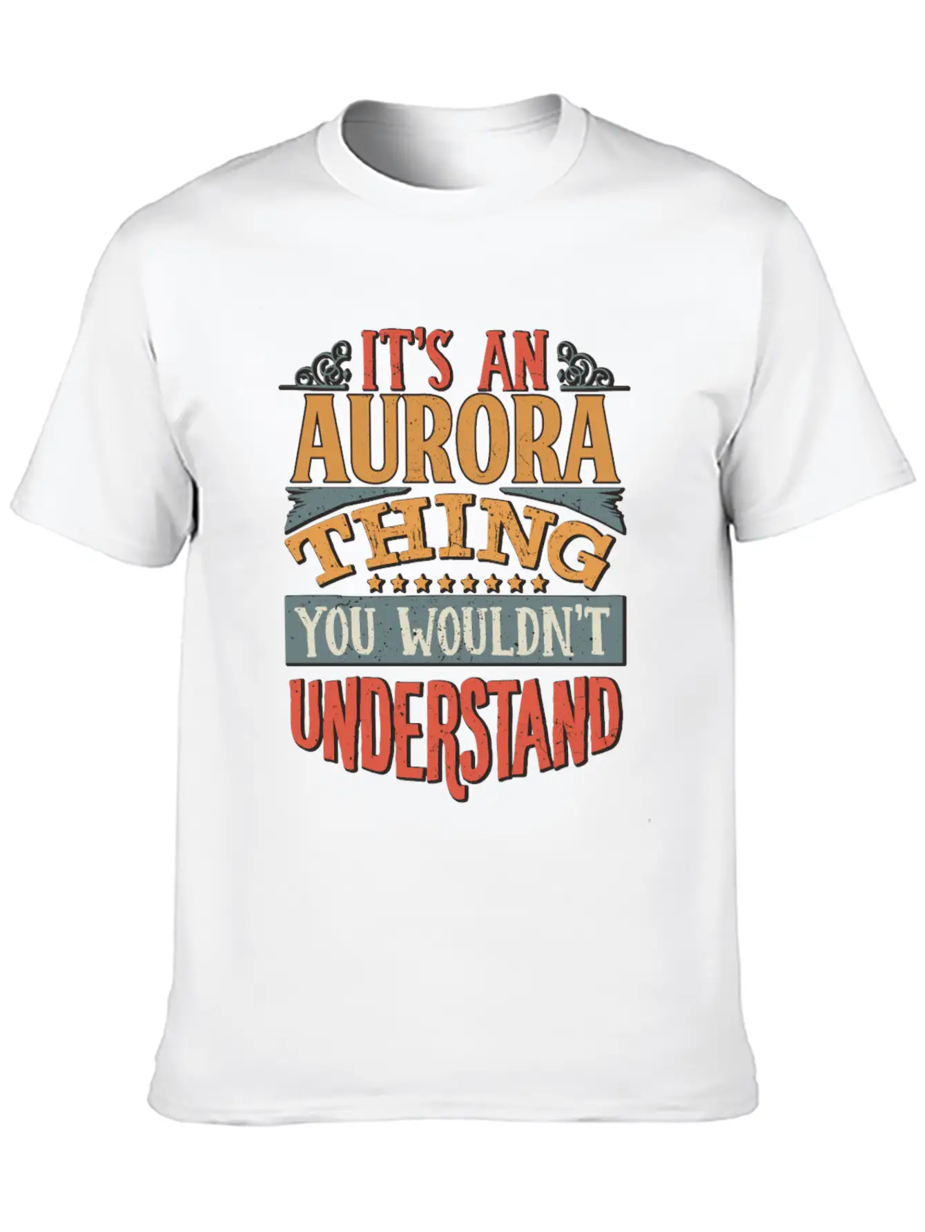 It's An Aurora Thing You Wouldn't Understand - Comfortable Minimalist Graphic Tee – Summer Style Essential
