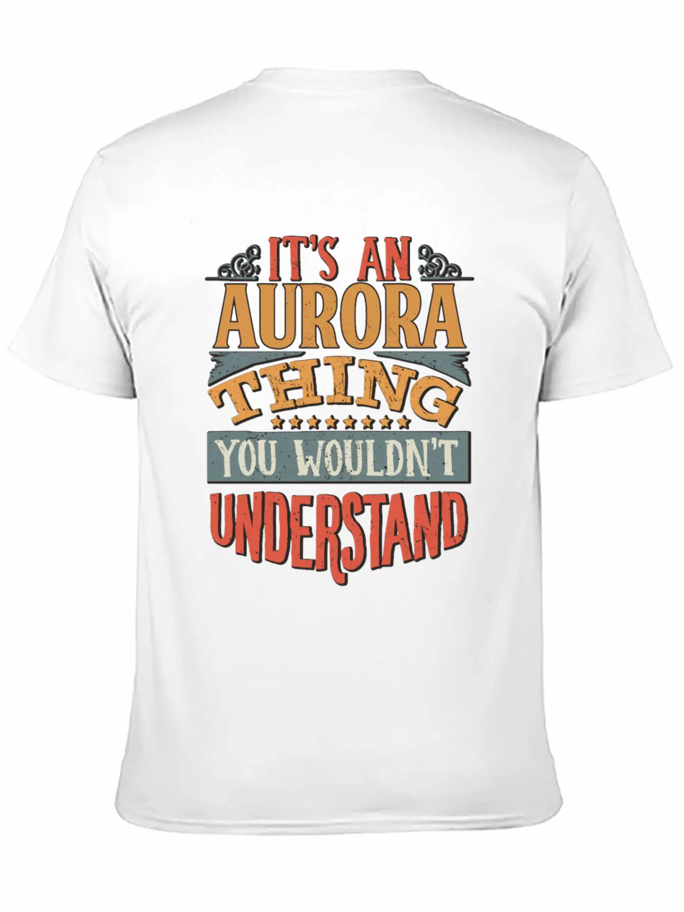 It's An Aurora Thing You Wouldn't Understand - Comfortable Minimalist Graphic Tee – Summer Style Essential