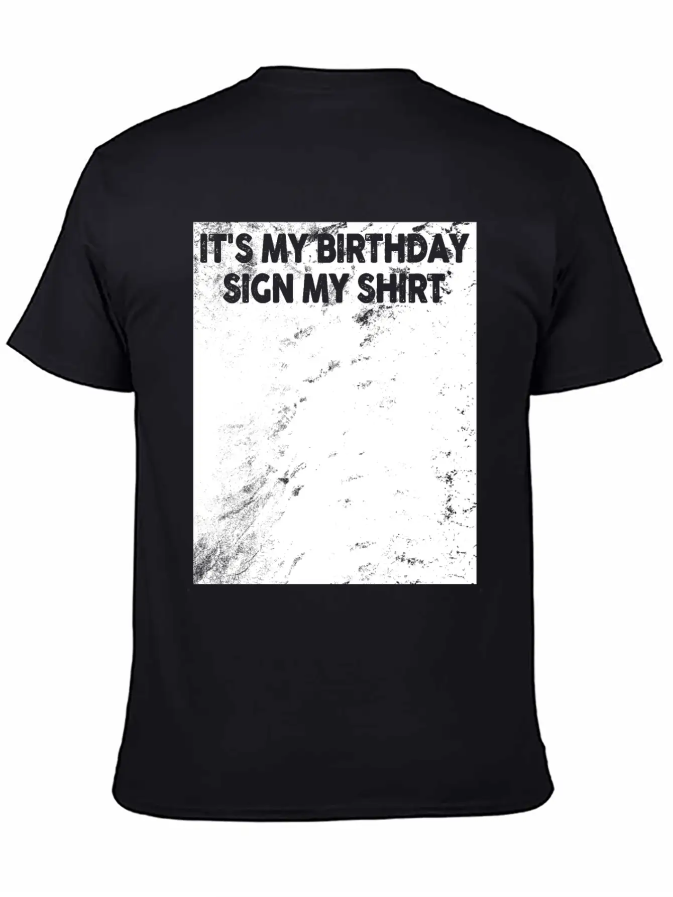 Its My Birthday Sign My Shirt Basic Graphic T-Shirt – Daily Comfort In Soft Cotton
