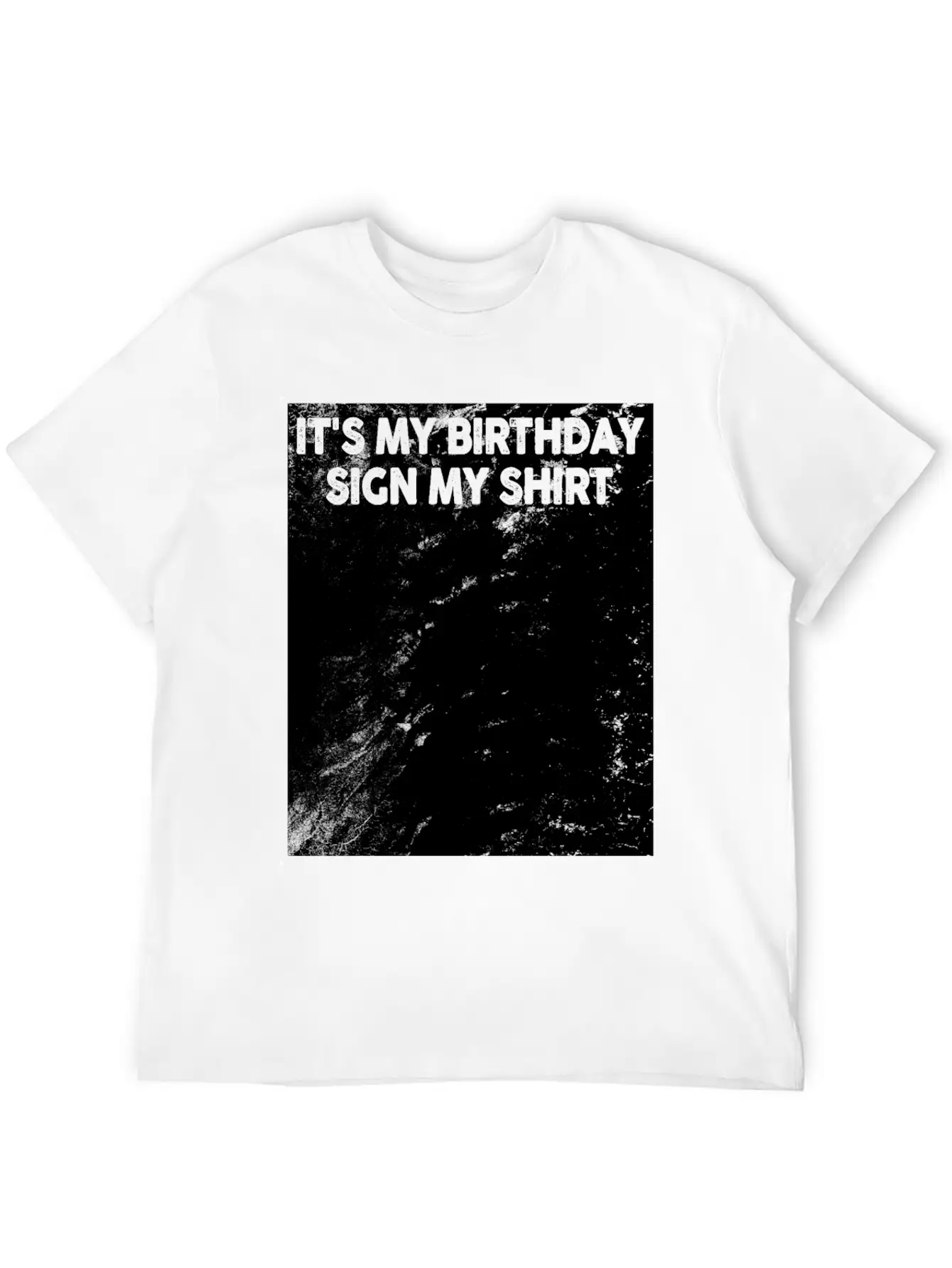 Its My Birthday Sign My Shirt Basic Graphic T-Shirt – Daily Comfort In Soft Cotton