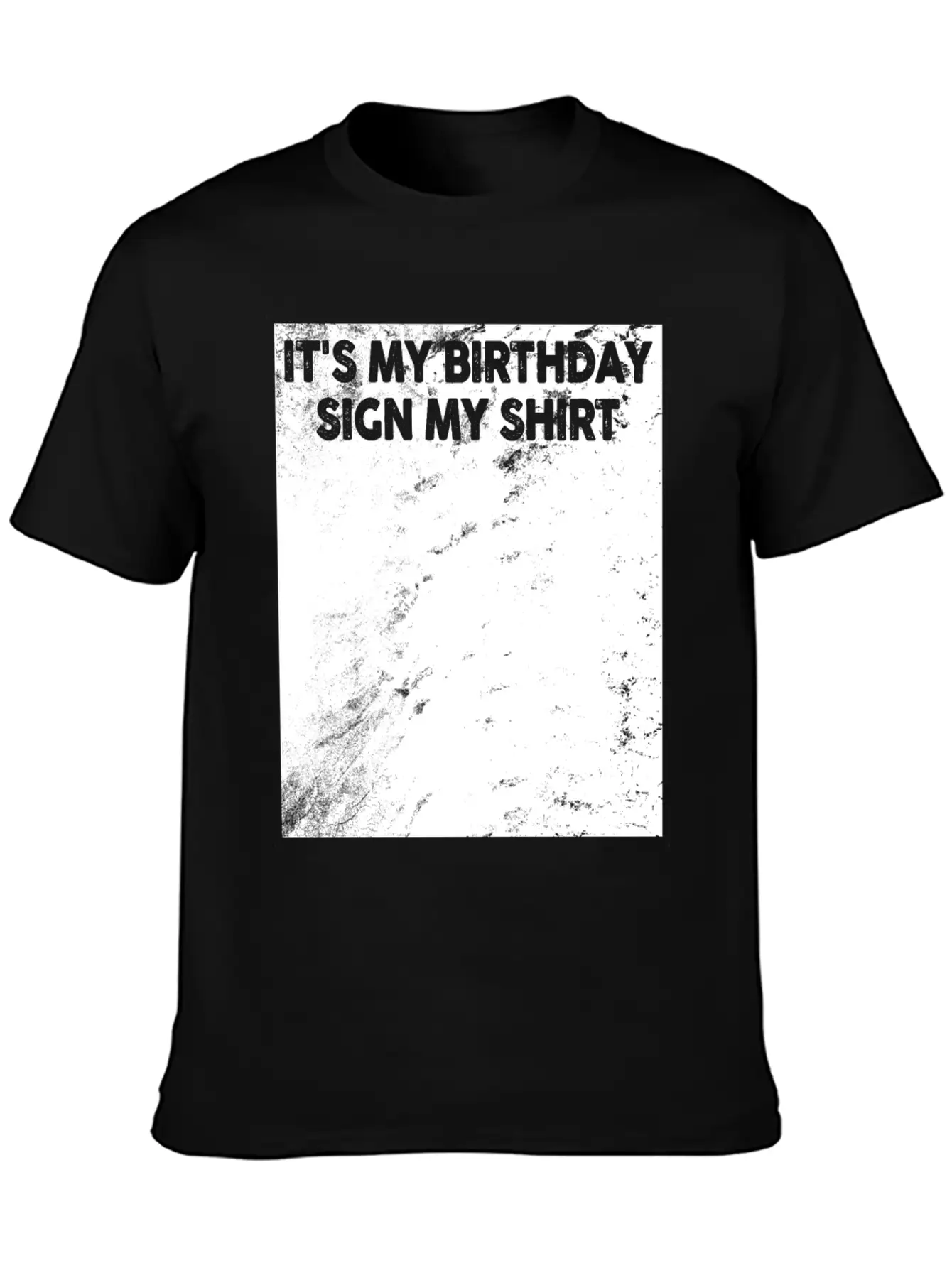 Its My Birthday Sign My Shirt Basic Graphic T-Shirt – Daily Comfort In Soft Cotton