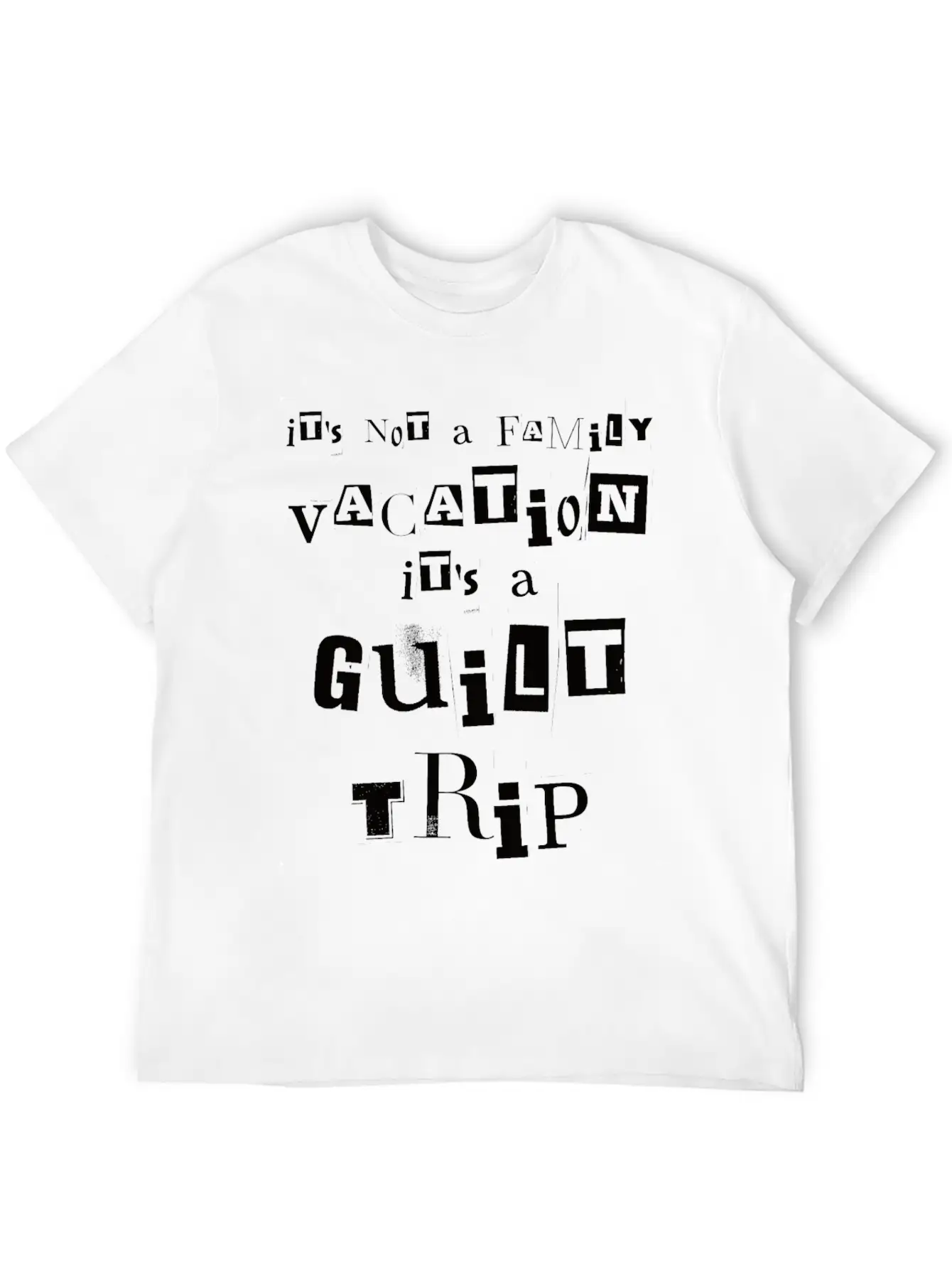 It's Not A Family Vacation It's A Guilt Trip White Stylish Everyday T-Shirt – Unisex Basic Cotton Tee