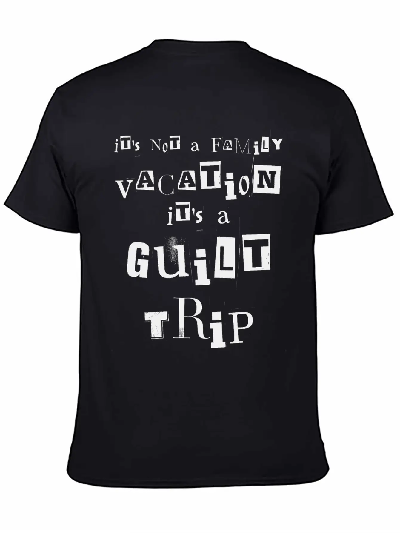 It's Not A Family Vacation It's A Guilt Trip White Stylish Everyday T-Shirt – Unisex Basic Cotton Tee