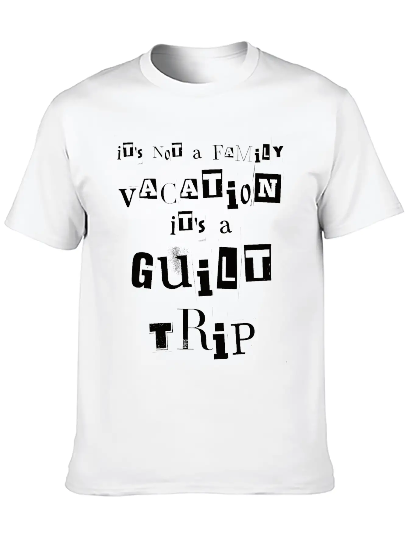 It's Not A Family Vacation It's A Guilt Trip White Stylish Everyday T-Shirt – Unisex Basic Cotton Tee