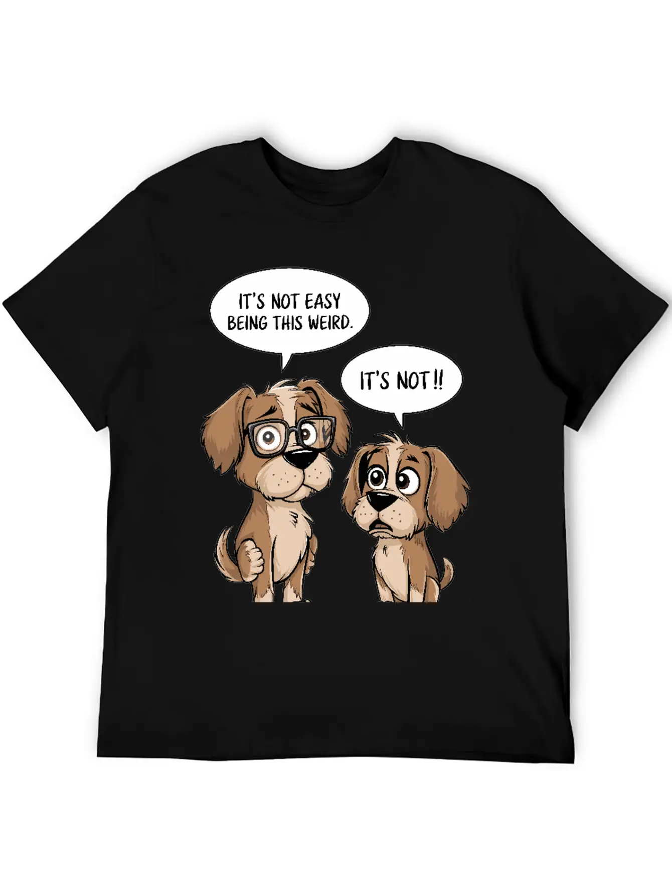It's Not Easy Being This Weird Dogs Cartoon Basic Graphic T-Shirt – Daily Comfort In Soft Cotton