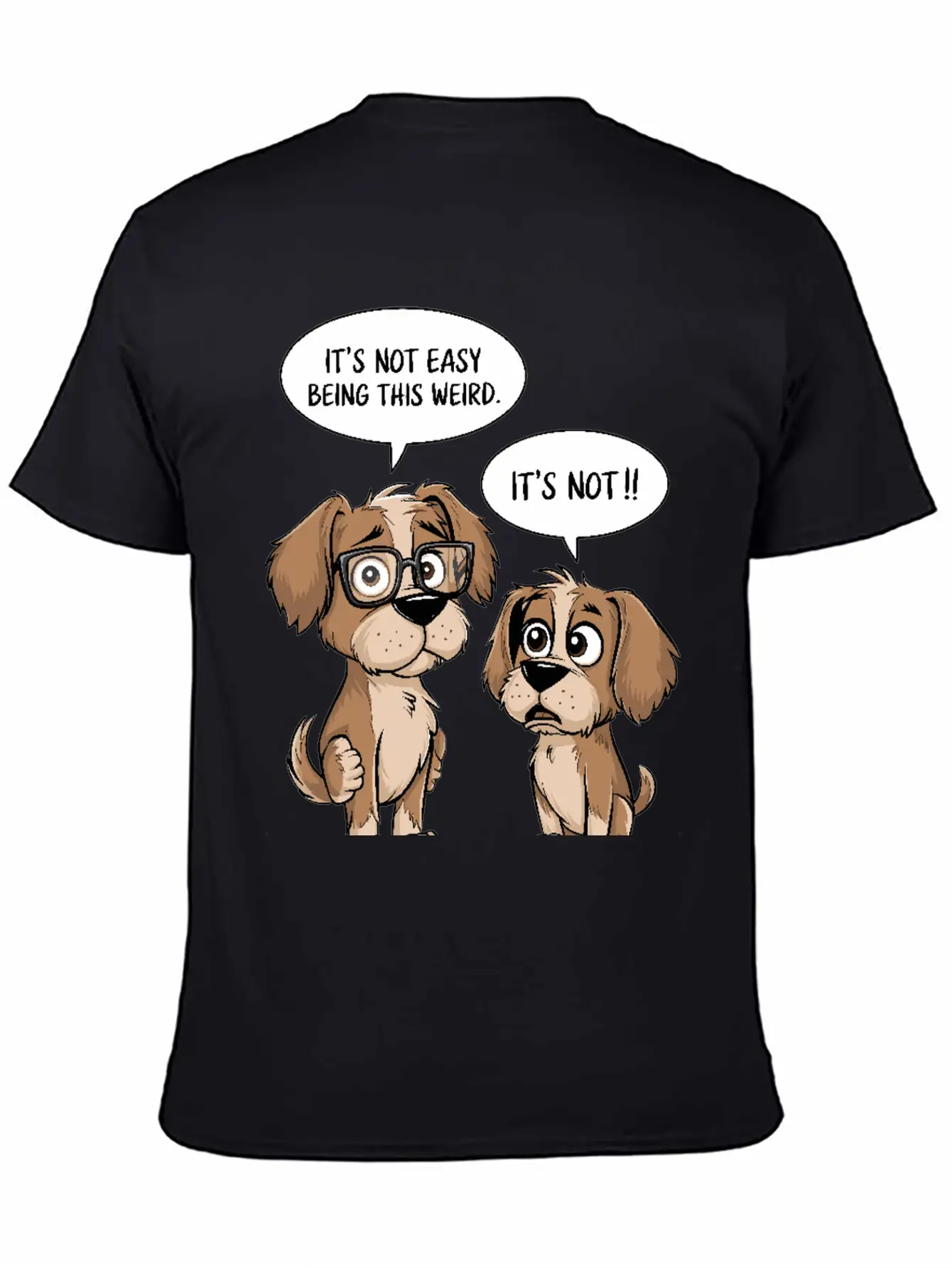 It's Not Easy Being This Weird Dogs Cartoon Basic Graphic T-Shirt – Daily Comfort In Soft Cotton