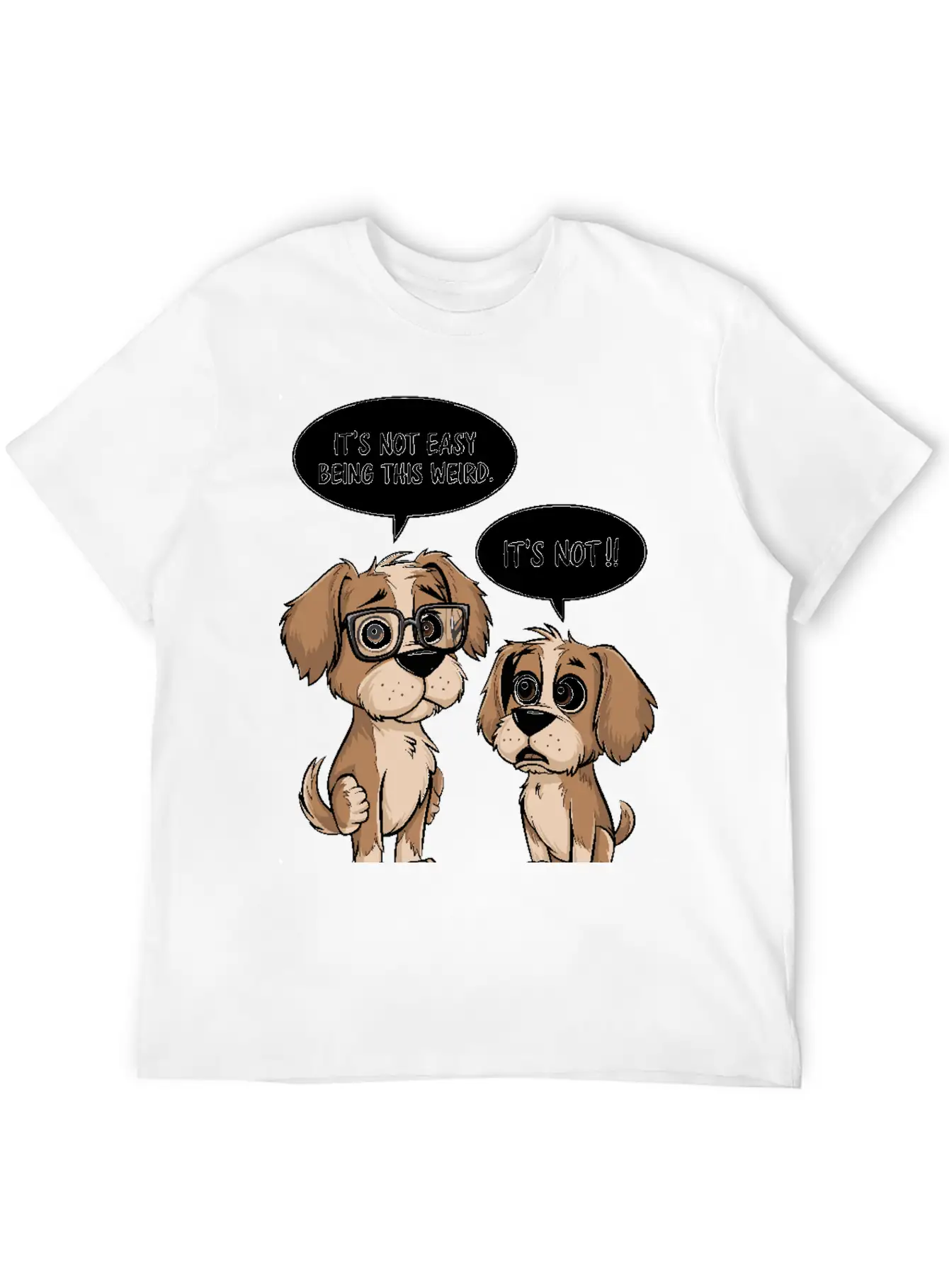 It's Not Easy Being This Weird Dogs Cartoon Basic Graphic T-Shirt – Daily Comfort In Soft Cotton