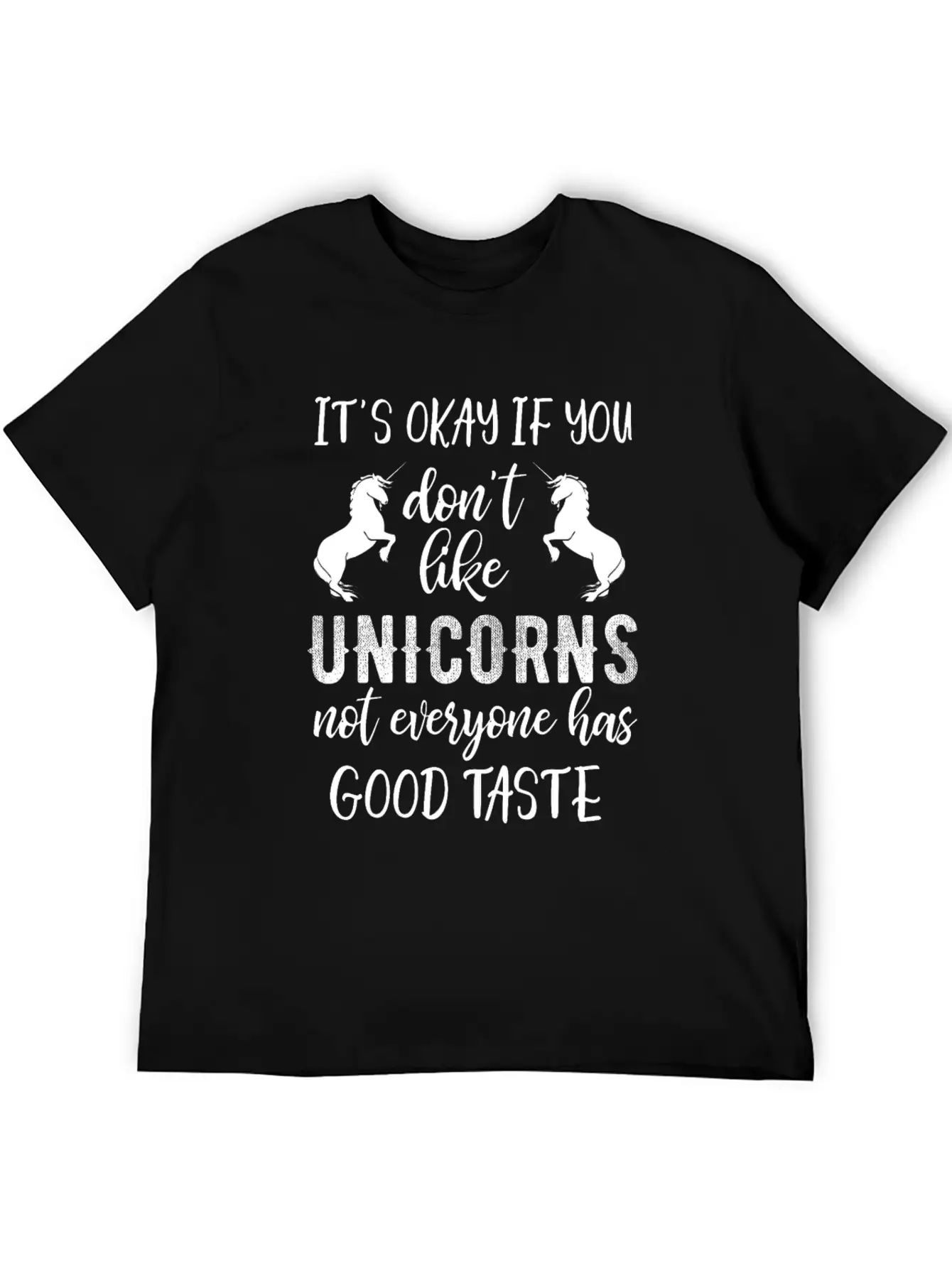 Its Ok If You Dont Like Unicorns Stylish Everyday T-Shirt – Unisex Basic Cotton Tee