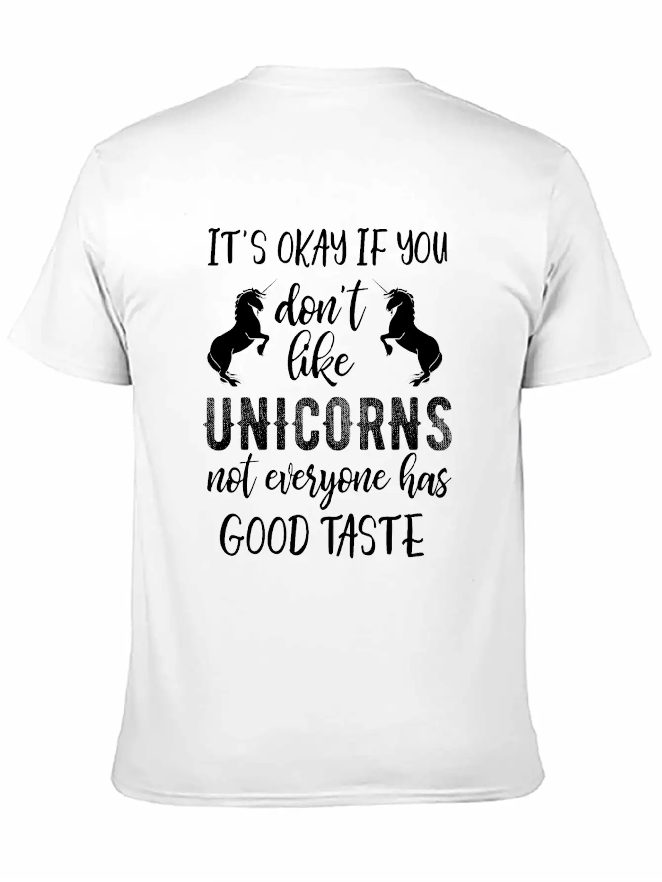 Its Ok If You Dont Like Unicorns Stylish Everyday T-Shirt – Unisex Basic Cotton Tee