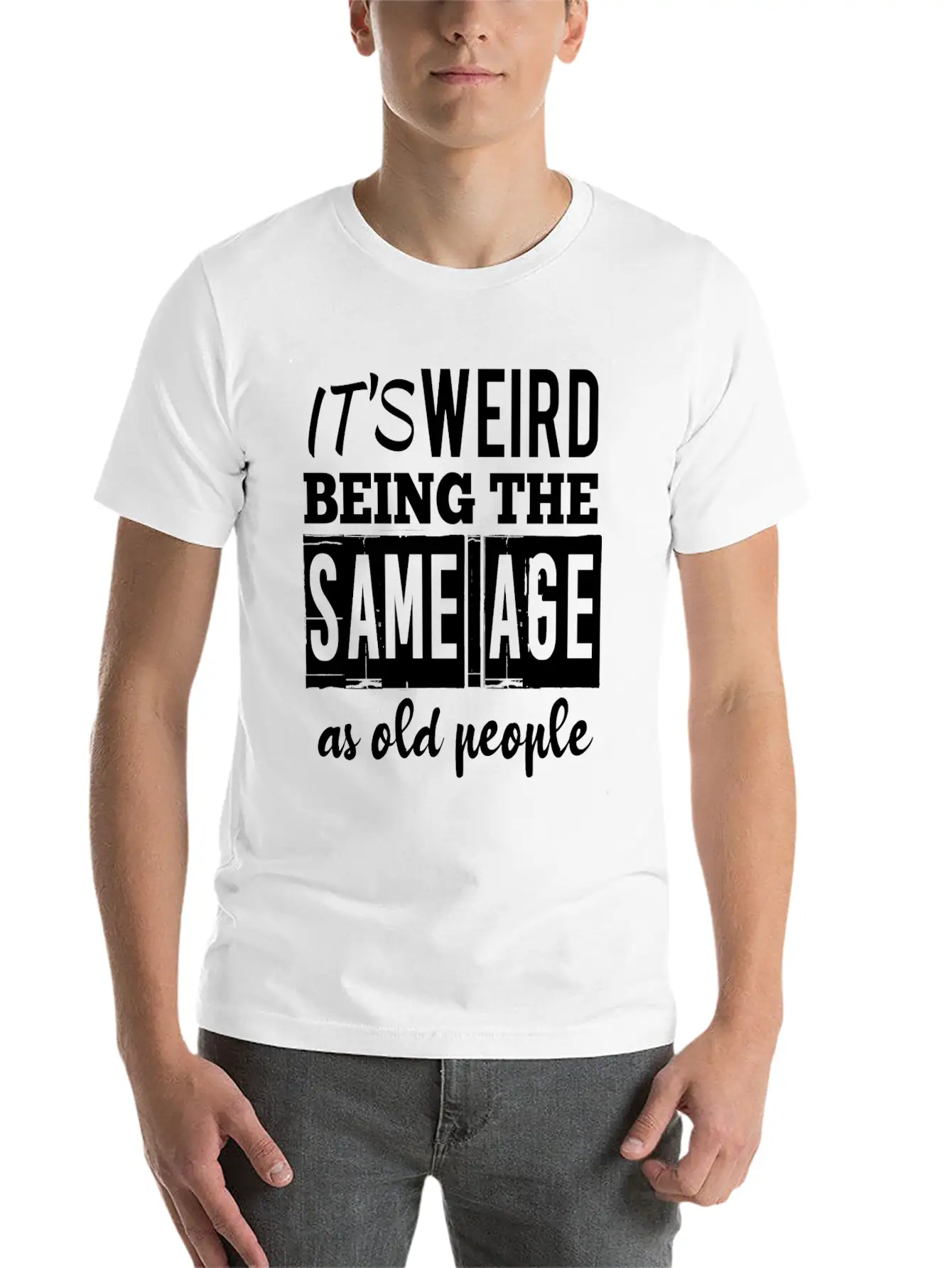 It's Weird Being The Same Age Basic Graphic T-Shirt – Daily Comfort In Soft Cotton