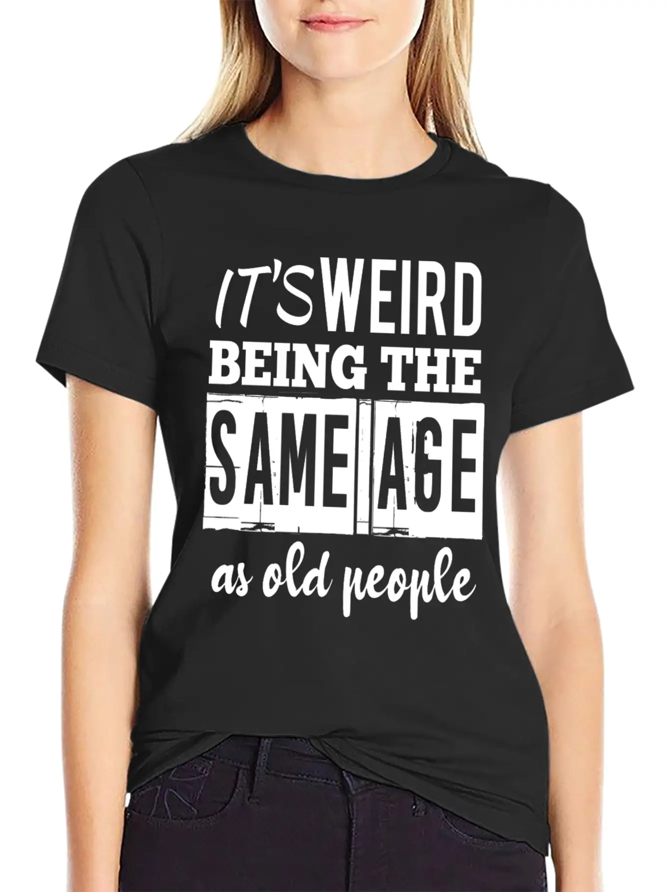 It's Weird Being The Same Age Basic Graphic T-Shirt – Daily Comfort In Soft Cotton