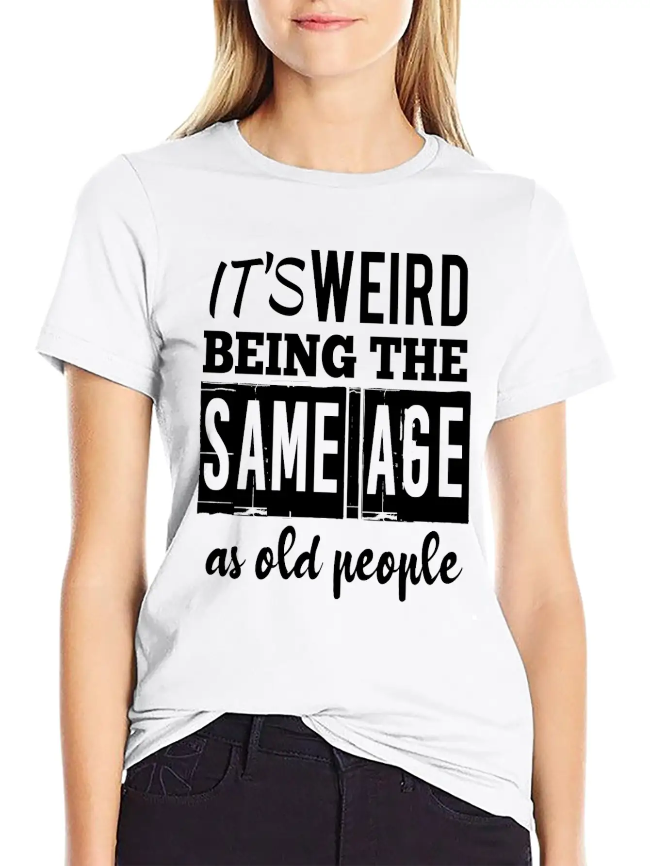 It's Weird Being The Same Age Basic Graphic T-Shirt – Daily Comfort In Soft Cotton
