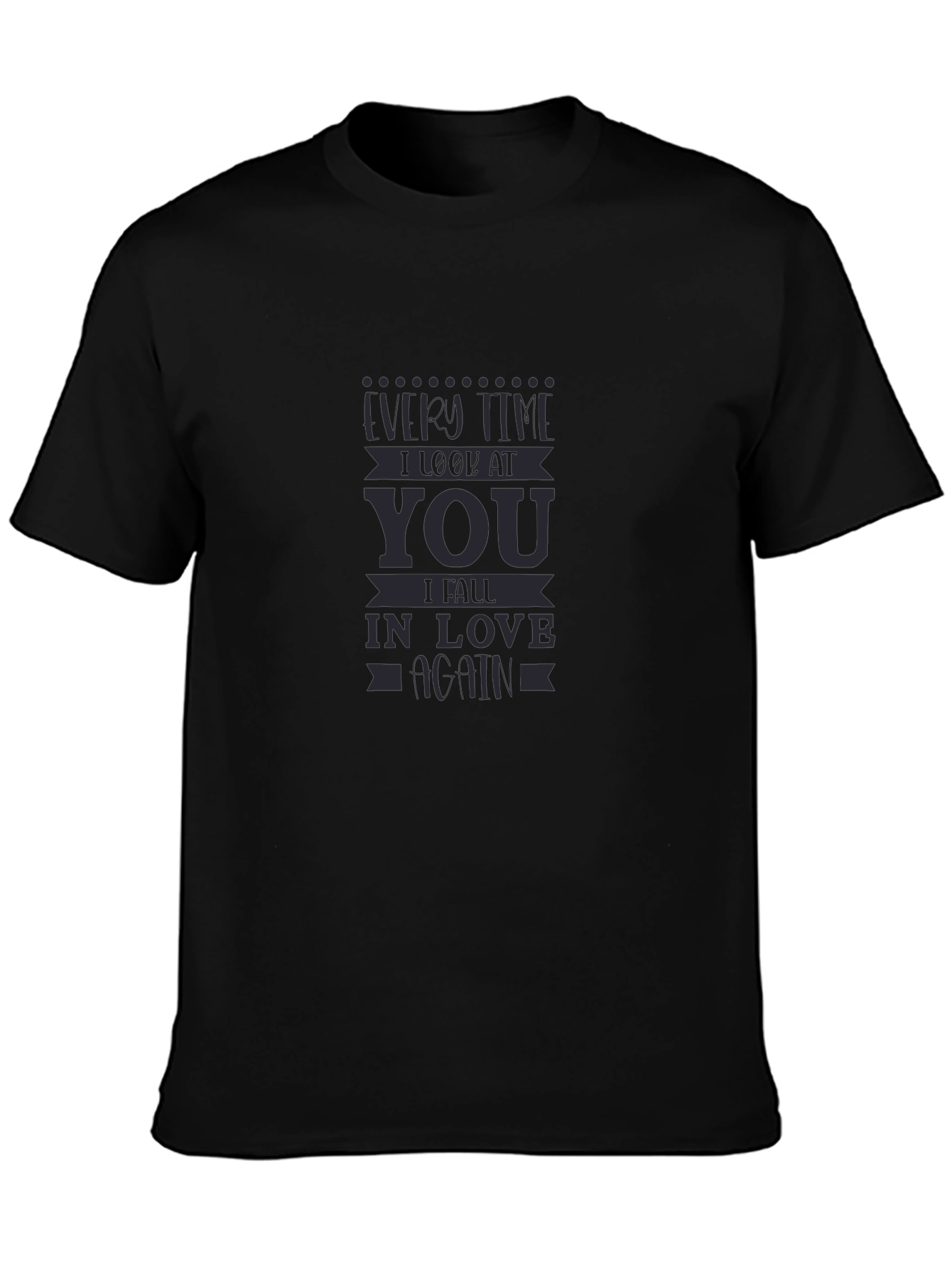 Every Time I Look At You T-Shirt