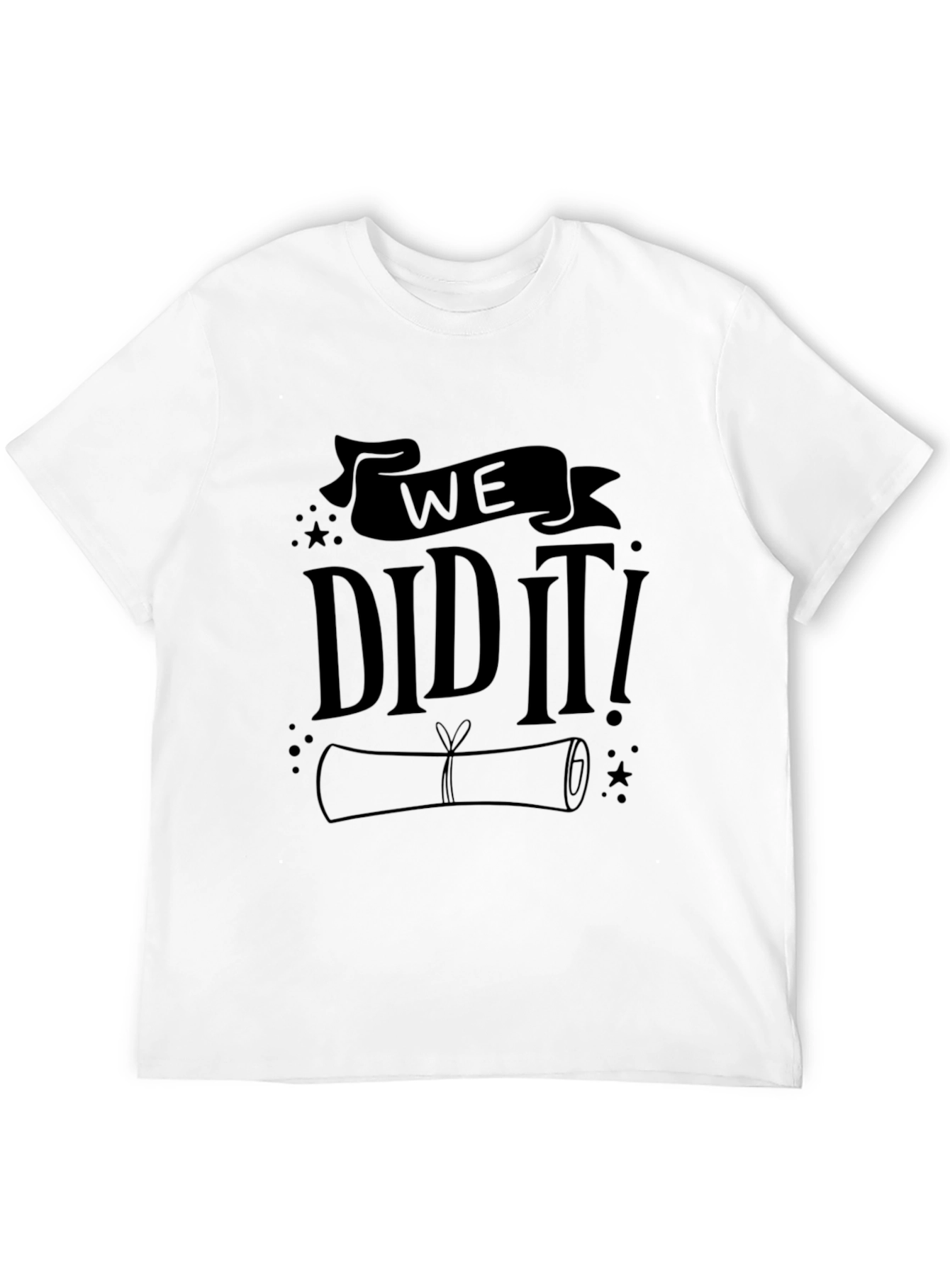 We Did It Graduation T-Shirt