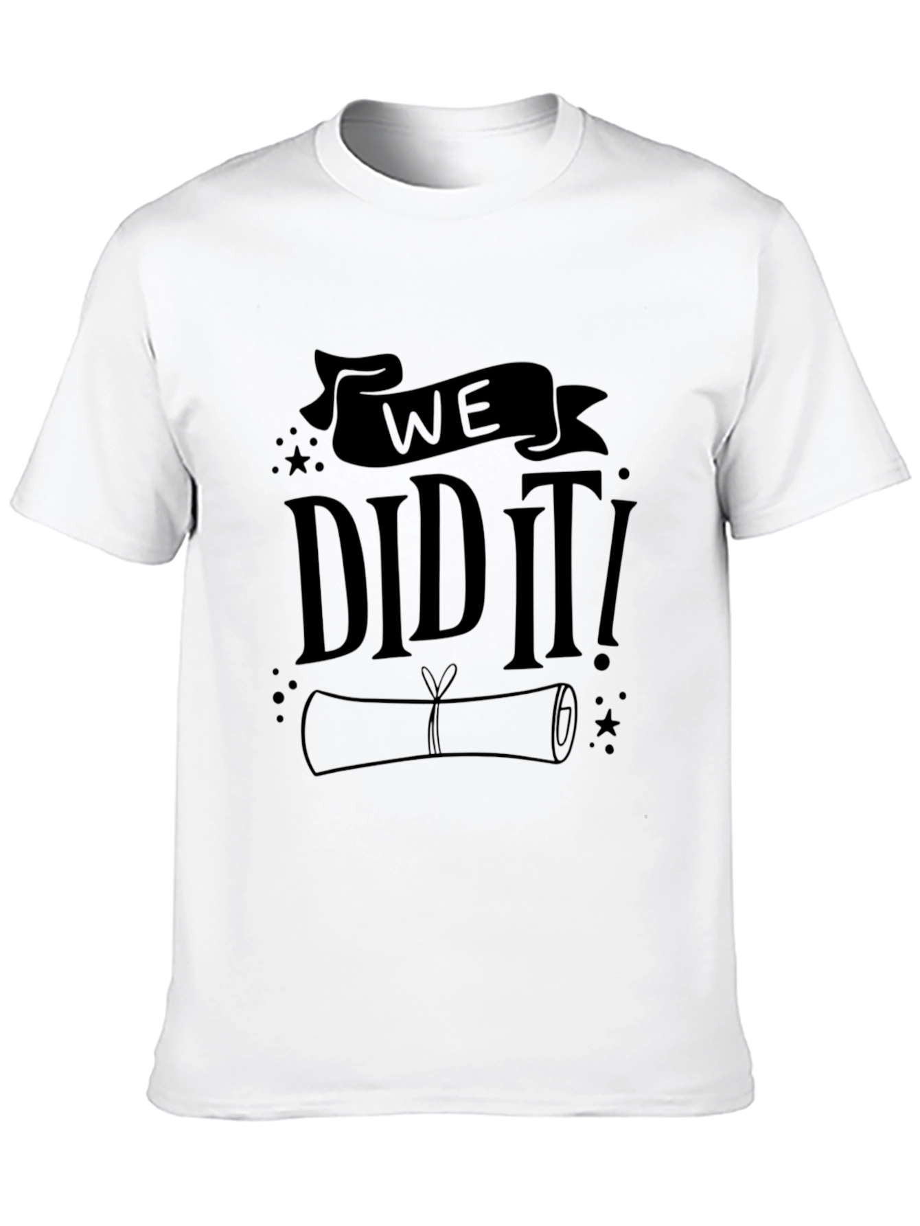 We Did It Graduation T-Shirt