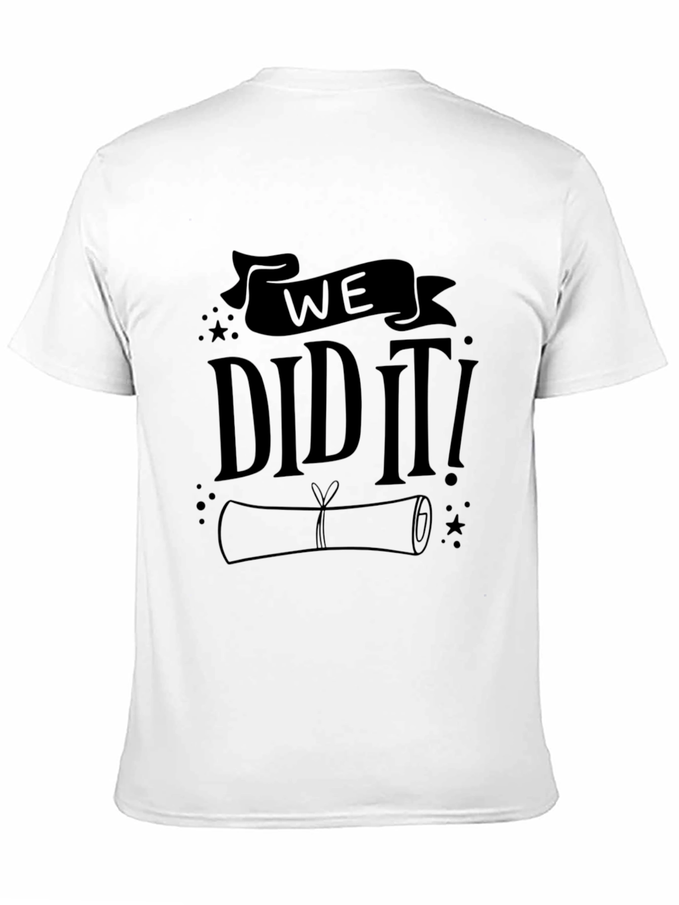 We Did It Graduation T-Shirt