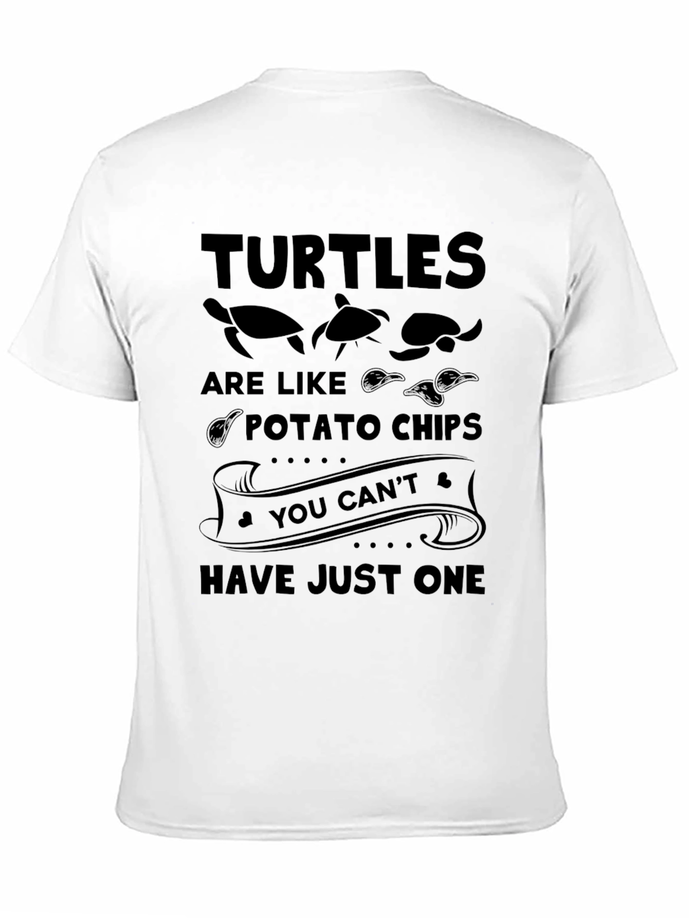 Turtles Are Like Potato Chips T-Shirt